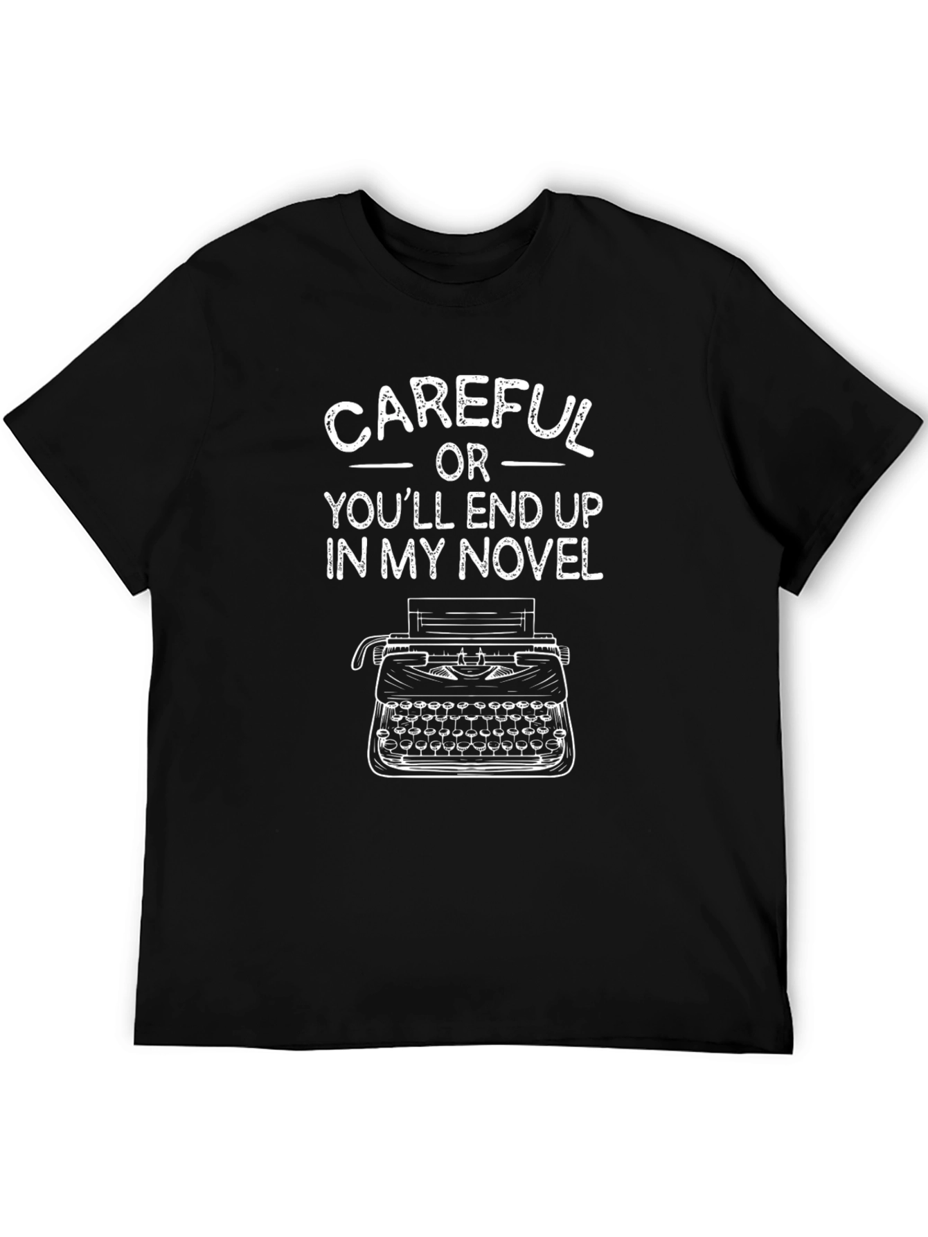 Black Careful or You'll End Up In My Novel Black T-Shirt view 5
