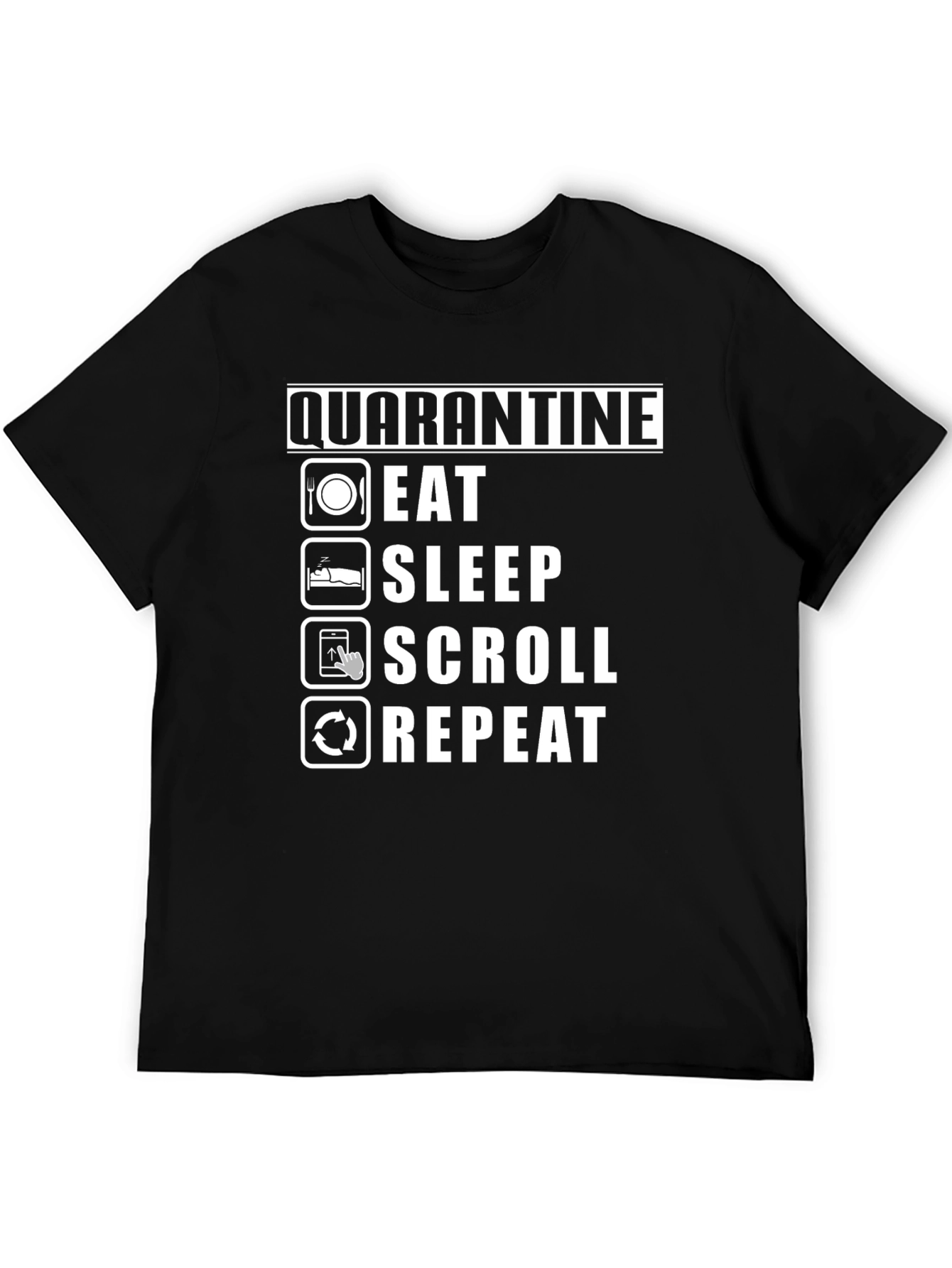 Black Quarantine Eat Sleep Scroll Repeat T-Shirt - Stay Home Edition view 5