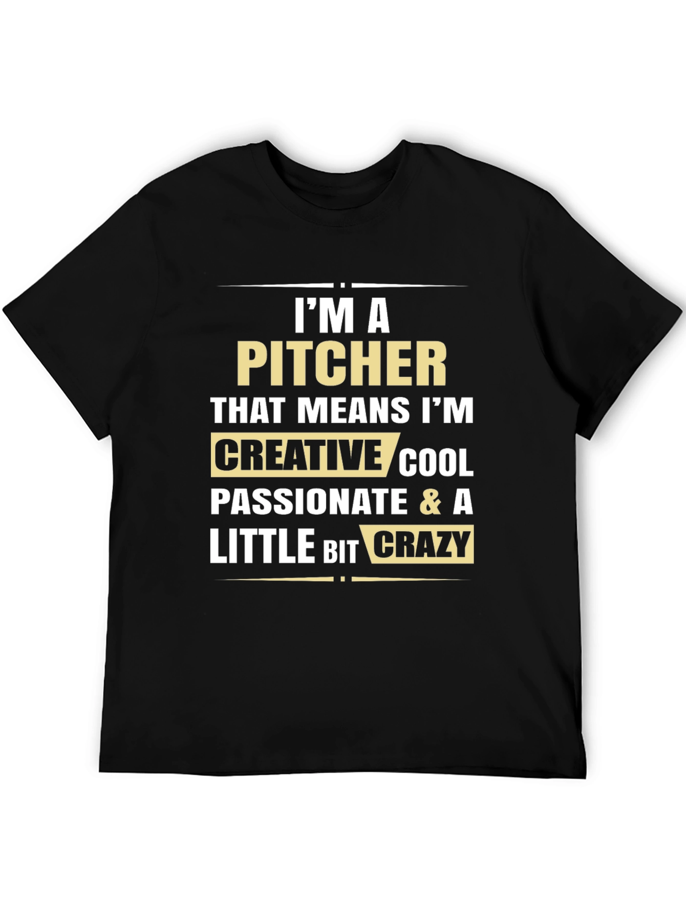 Black I'm A Pitcher T-Shirt - Creative, Cool & Crazy view 5