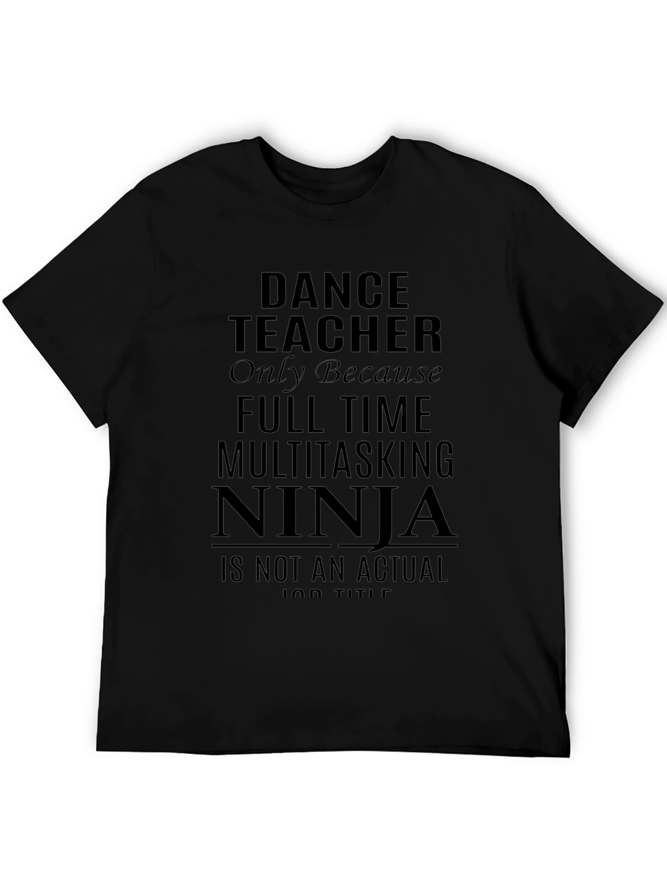 Black Dance Teacher Ninja Graphic T-Shirt view 5
