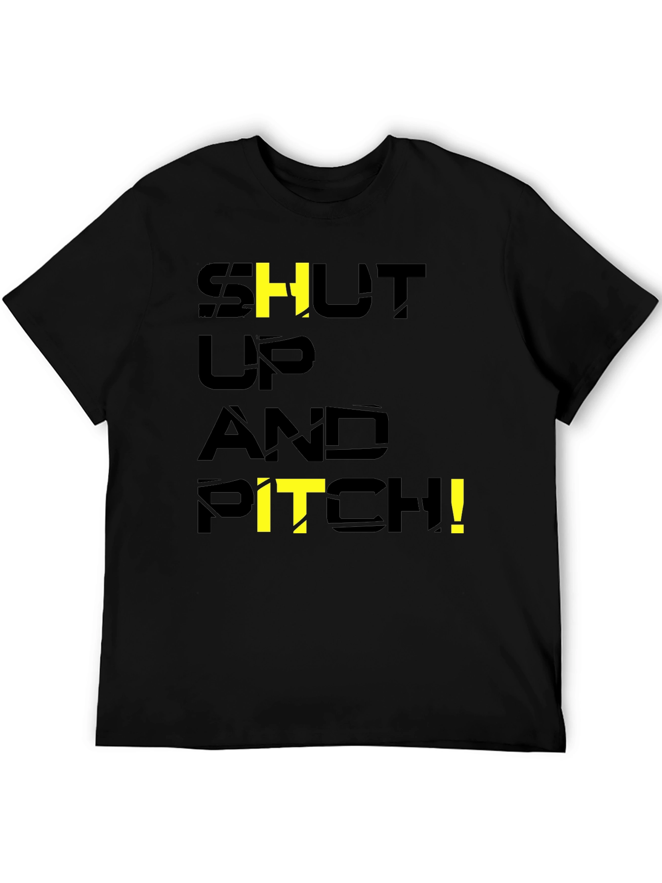 Black Shut Up and Pitch! Black Graphic T-Shirt view 5