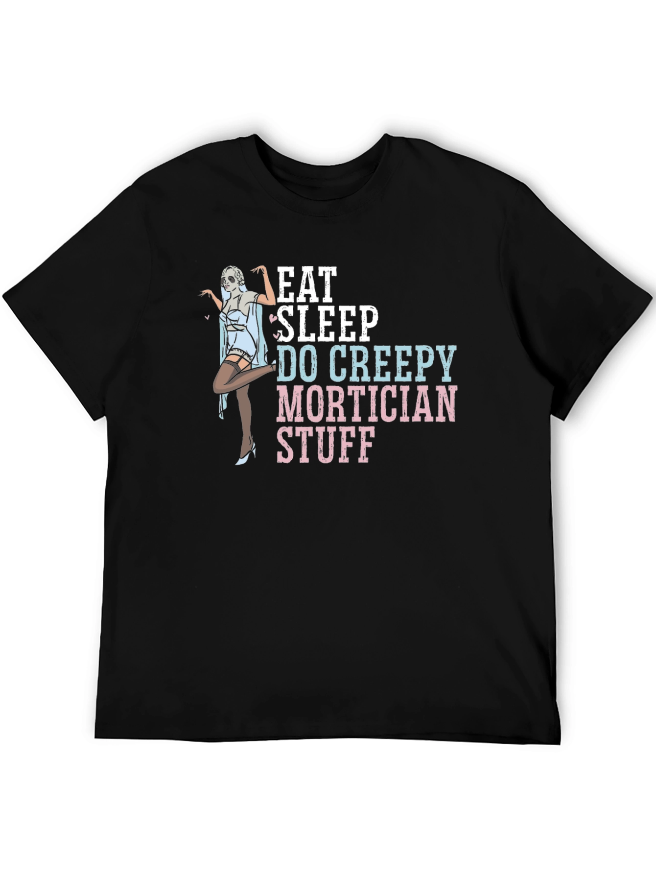 Black Eat Sleep Do Creepy Mortician Stuff Graphic Tee view 5
