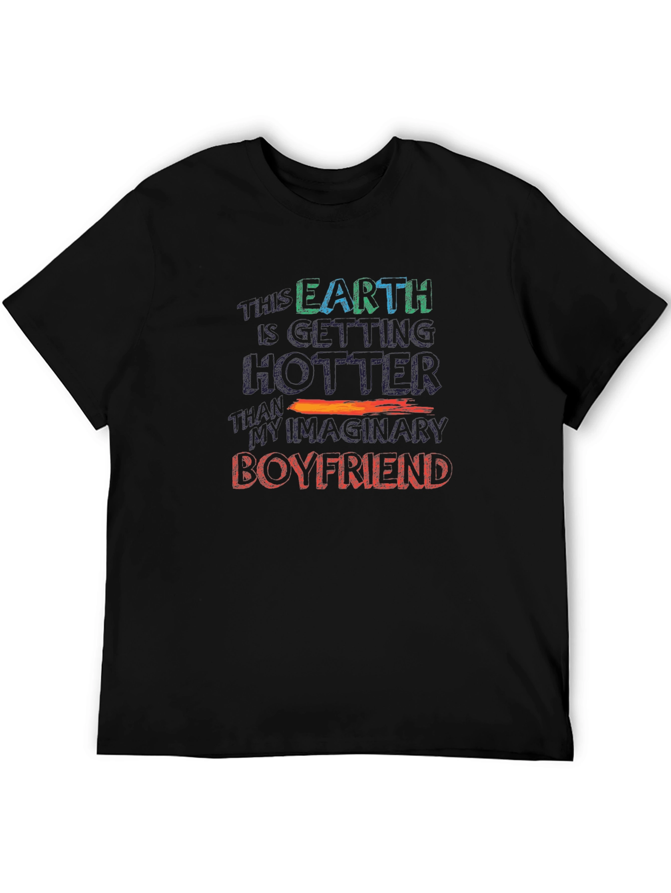 Black Humorous Graphic Tee: Earth Hotter Than Imaginary Boyfriend view 5