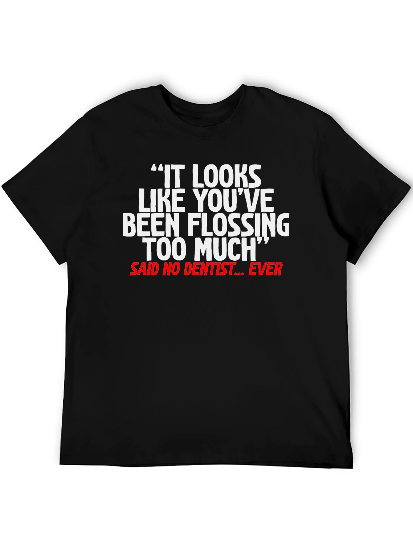Black Flossing Too Much Funny Dentist T-Shirt view 5