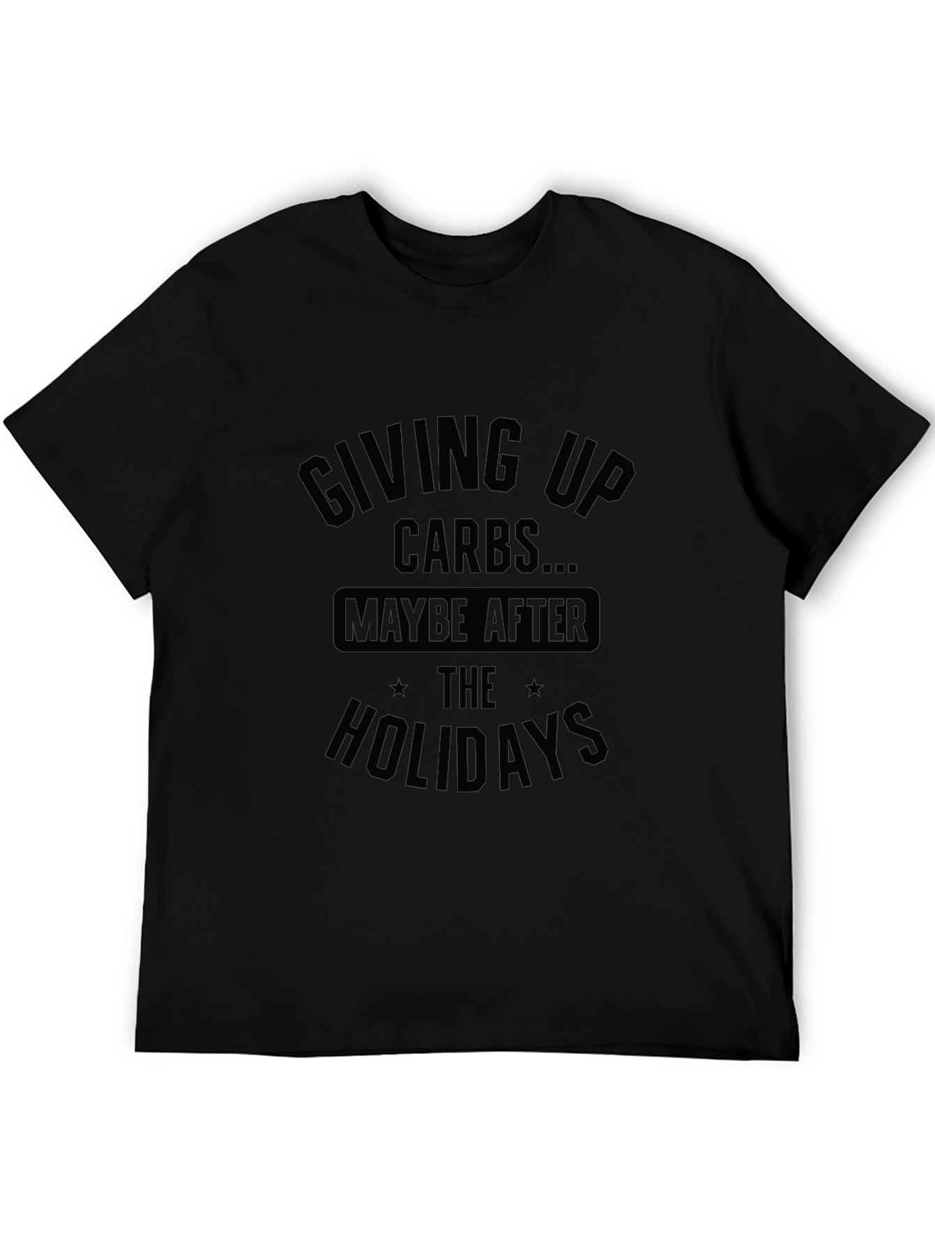 Black Funny 'Giving Up Carbs' Holiday T-Shirt view 5