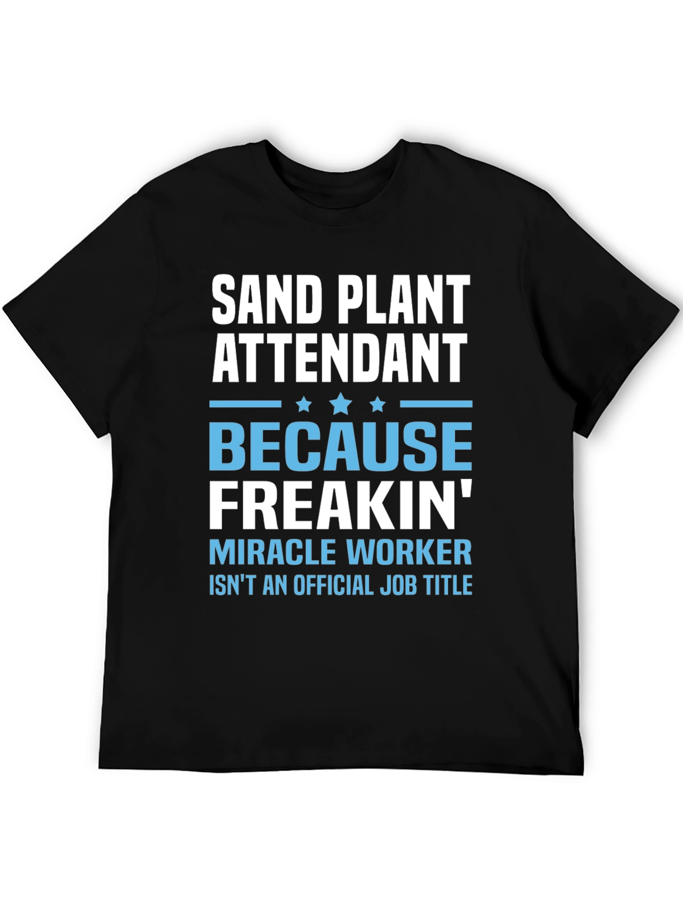 Black Sand Plant Attendant T-Shirt: Because Freakin' Miracle Worker view 5