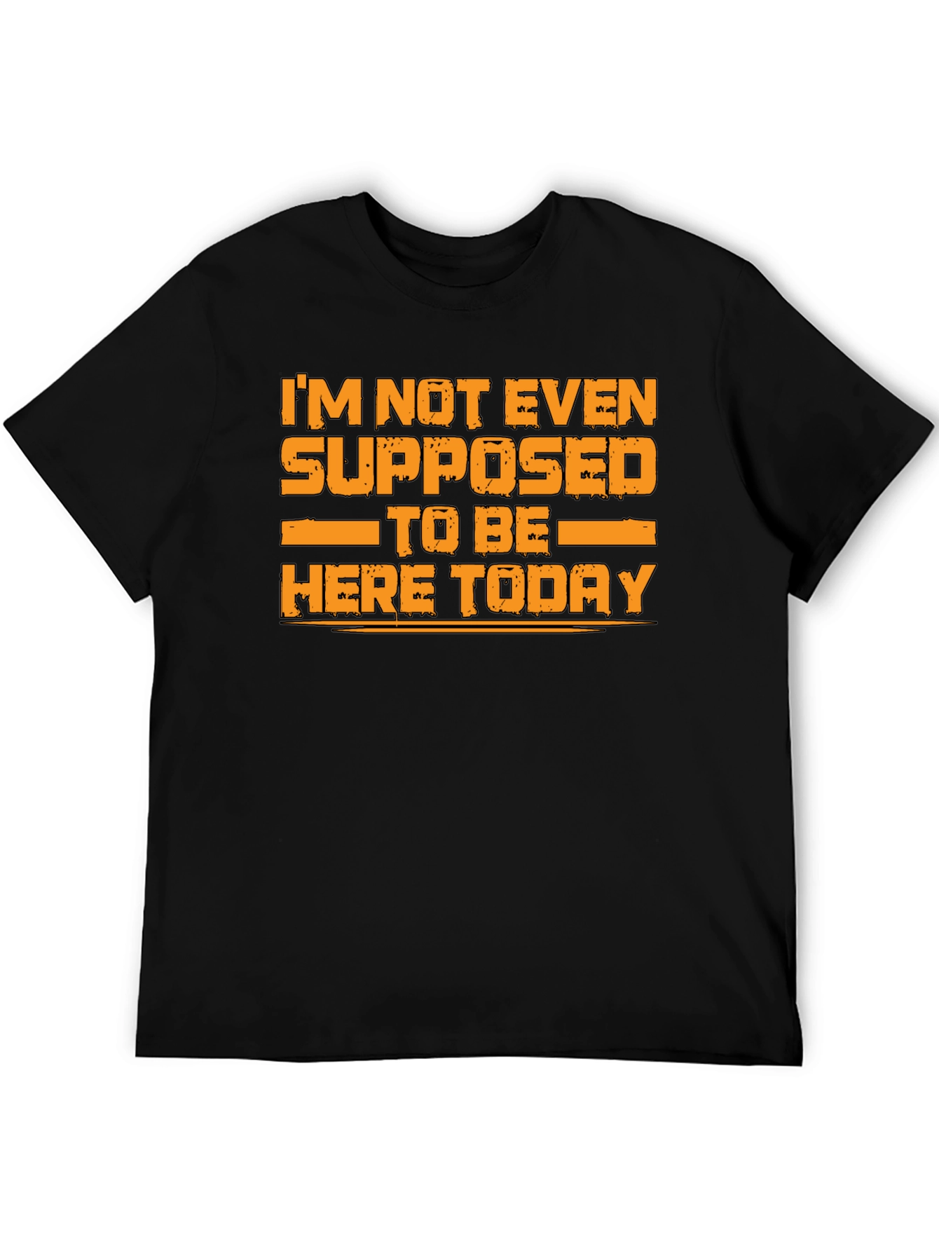 Black Humorous Graphic Tee - I'm Not Even Supposed to Be Here Today view 5