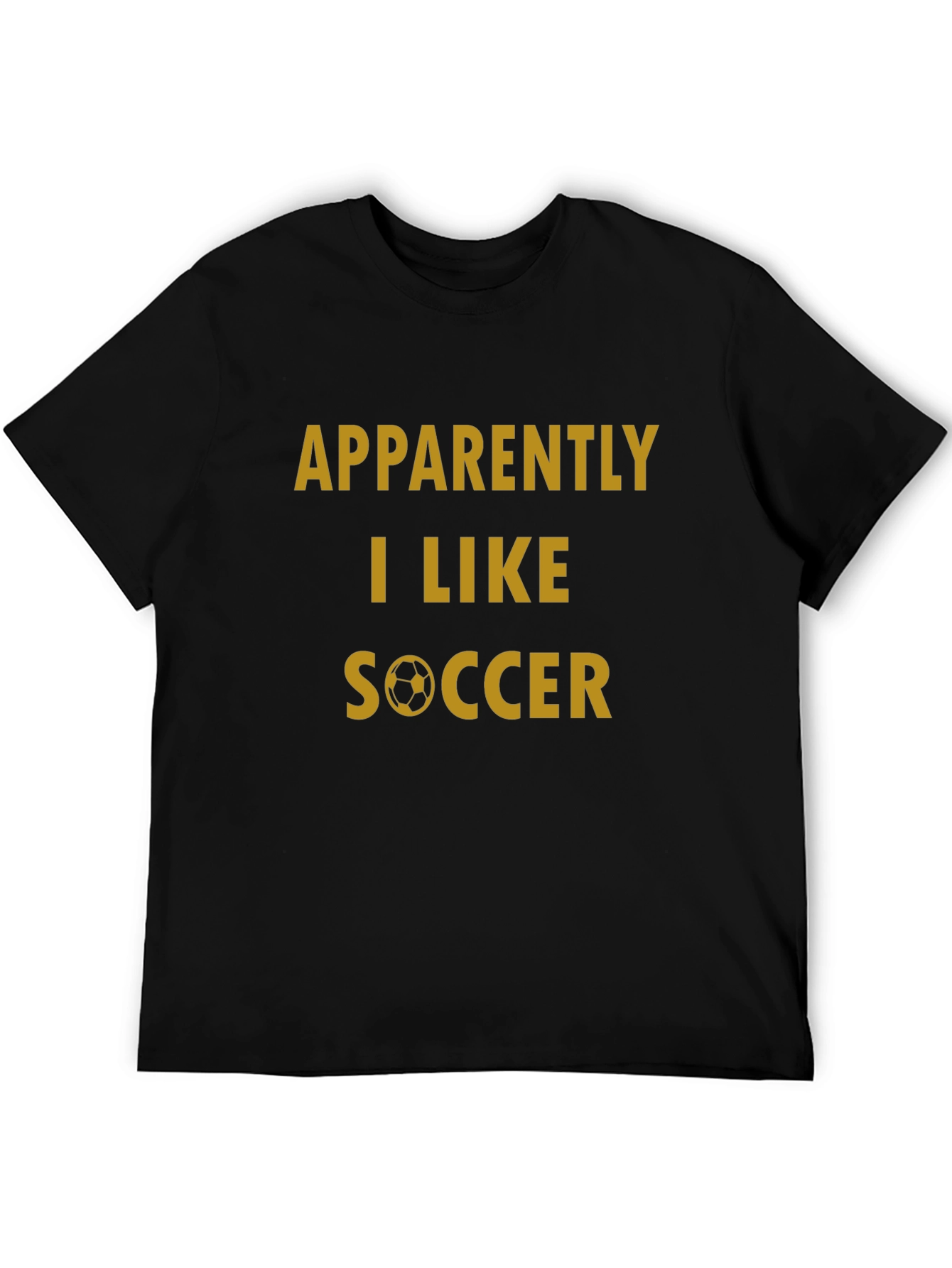 Black Funny Soccer T-Shirt: "Apparently I Like Soccer" view 5