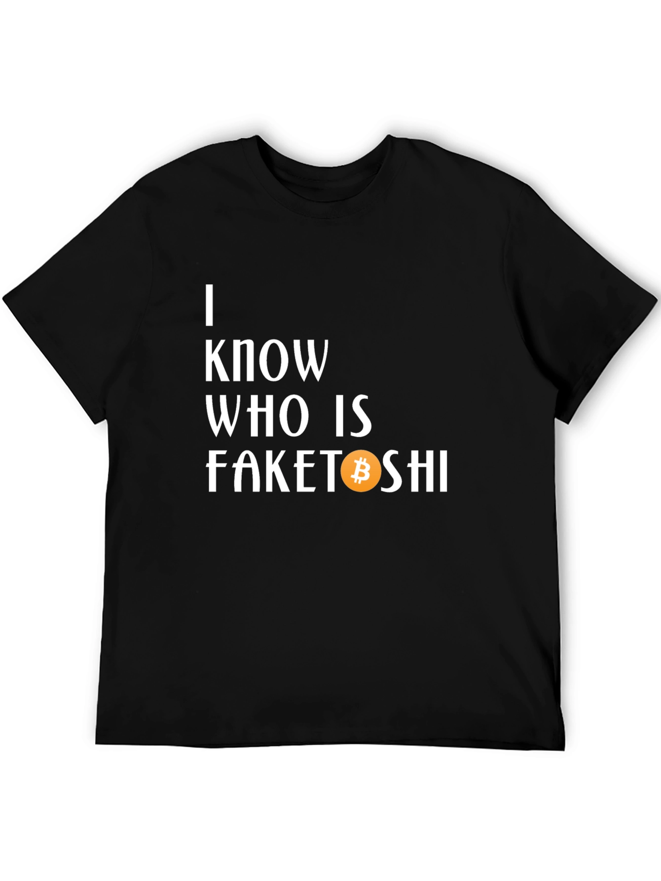 Black I Know Who is Faketoshi T-Shirt view 5