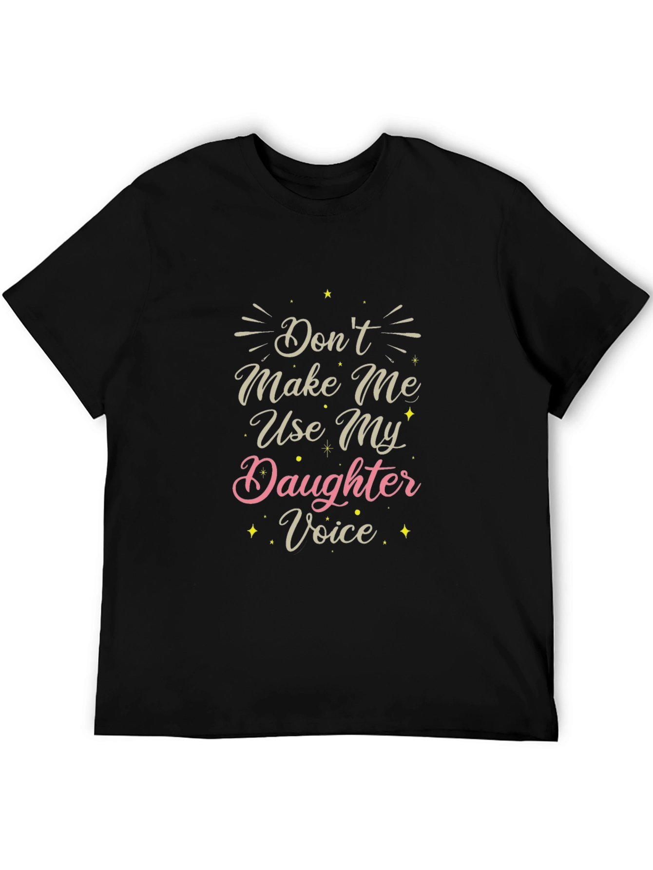 Black Don't Make Me Use My Daughter Voice T-Shirt view 5