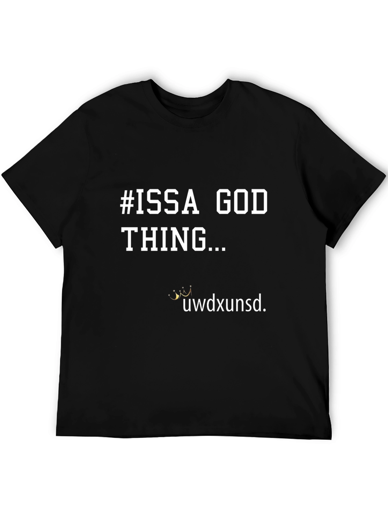 Black #ISSA GOD THING... Graphic T-Shirt view 5