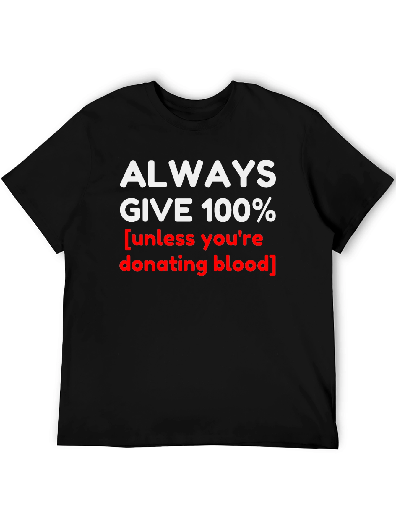 Black Always Give 100% Novelty Graphic T-Shirt view 5