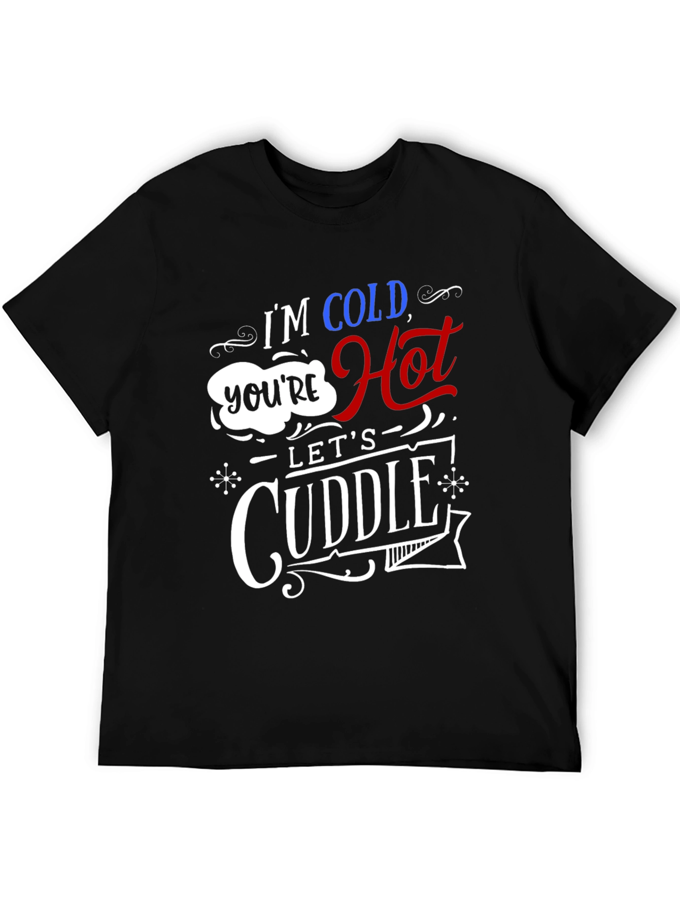 Black I'm Cold You're Hot Let's Cuddle Graphic Tee view 5
