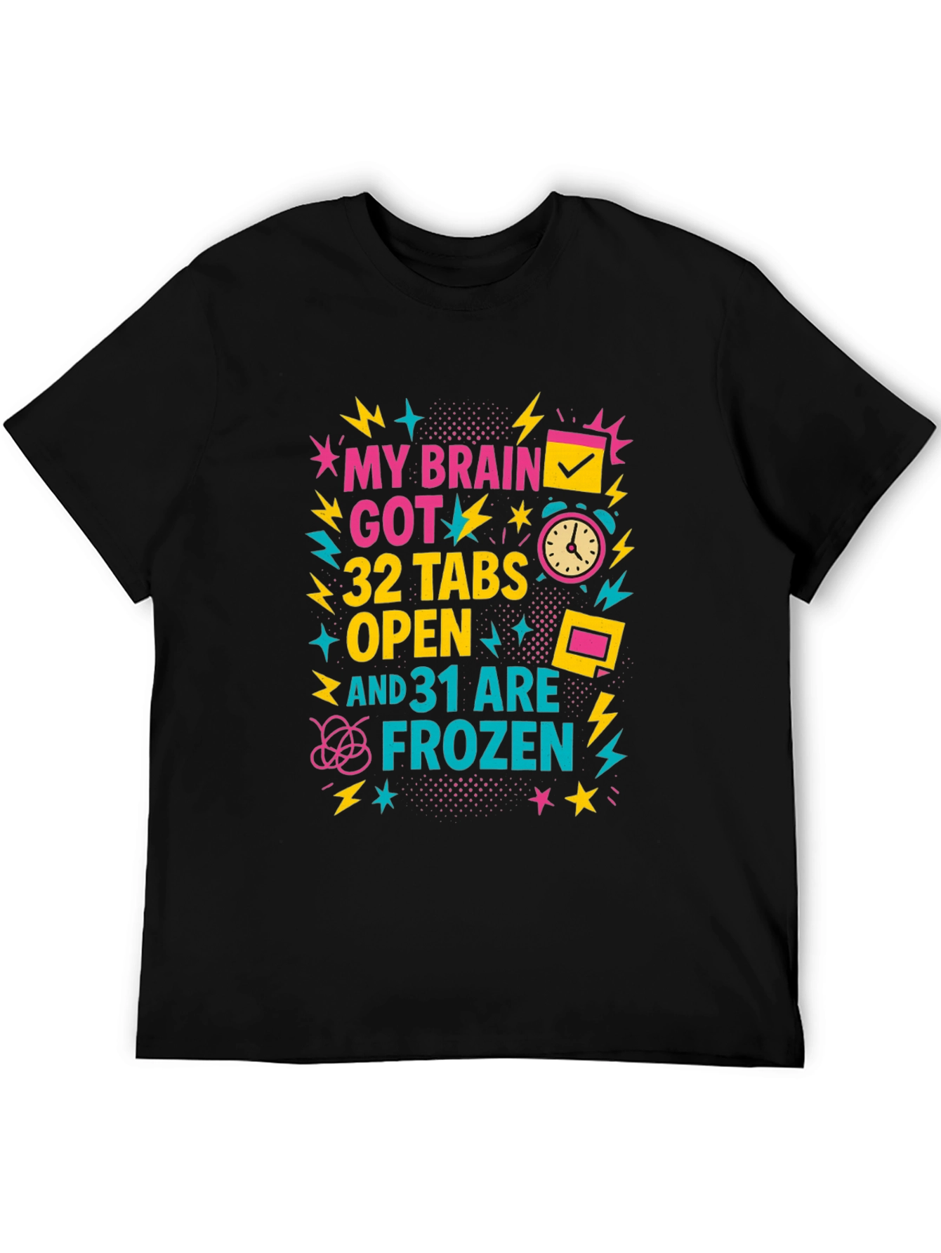 Black My Brain Got 32 Tabs Open T-Shirt view 5