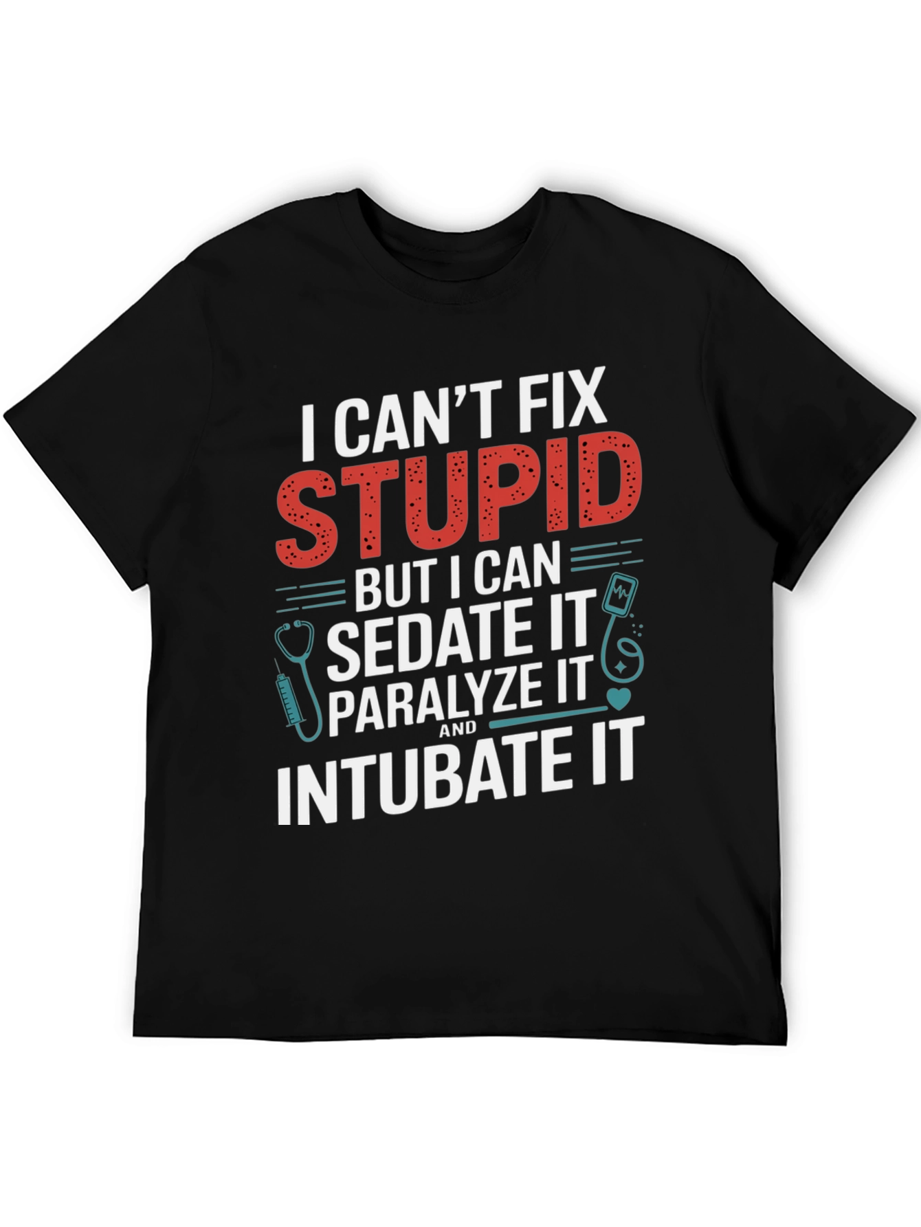 Black I Can't Fix Stupid T-Shirt view 5