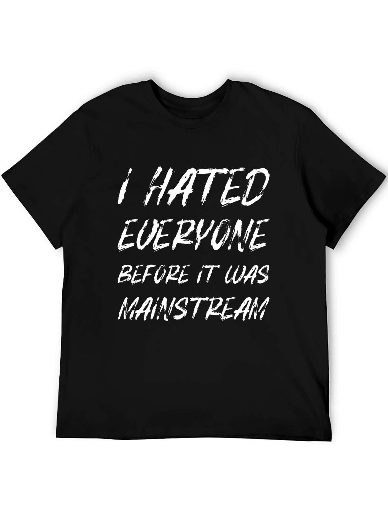 Black I Hated Everyone Black T-Shirt view 5