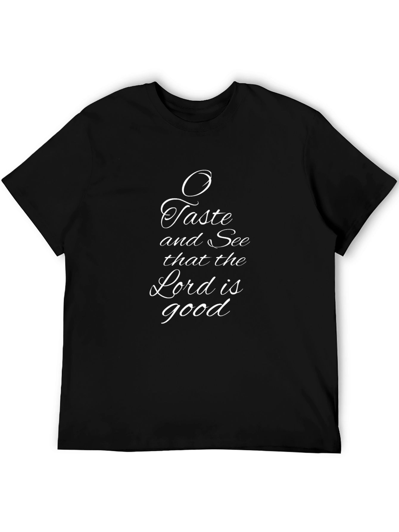 Black O Taste and See Lord is Good Black T-Shirt view 5