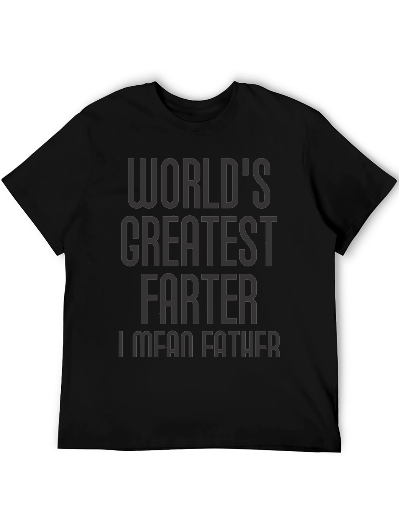 Black World's Greatest Farter I Mean Father T-Shirt view 5