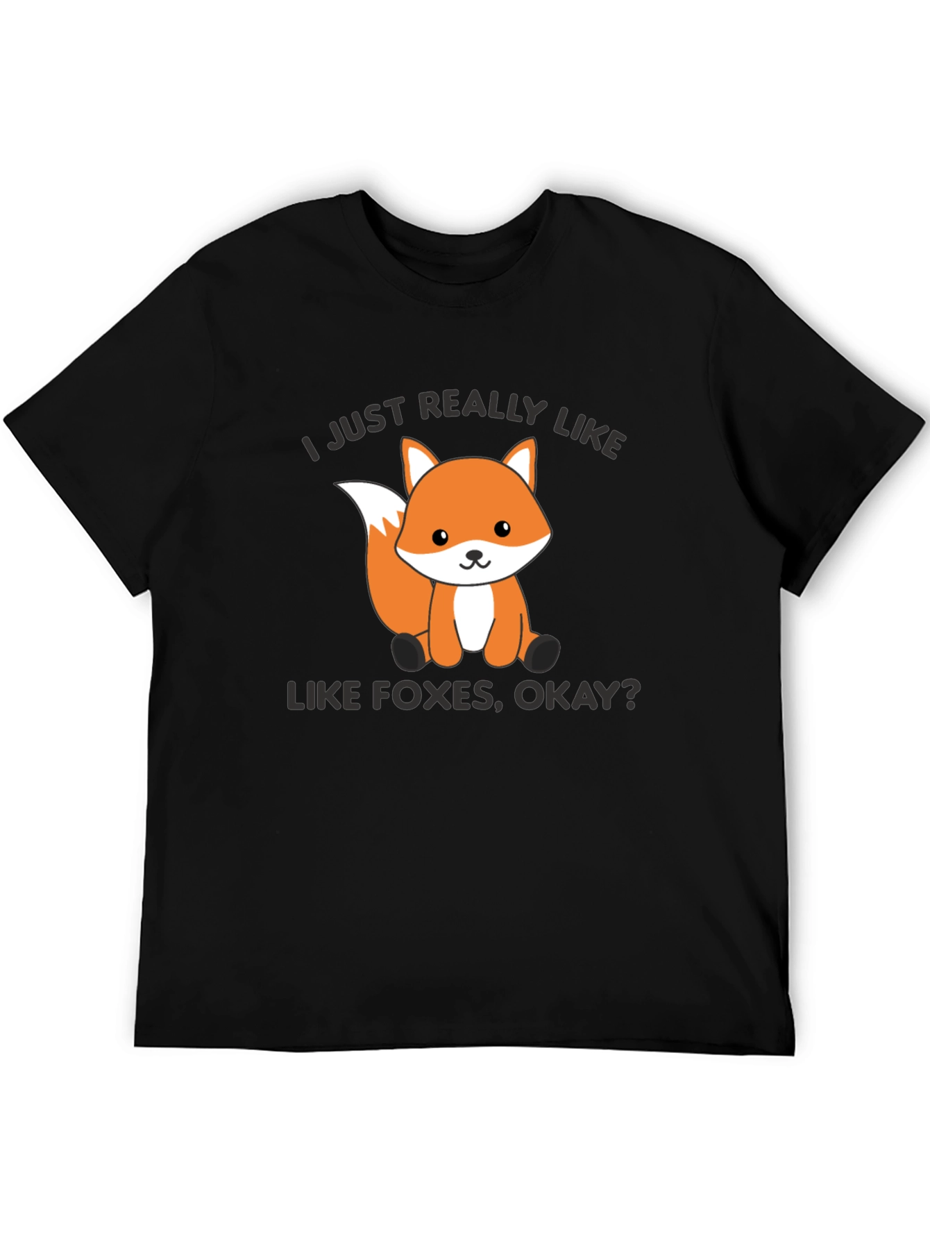 Black Cute Fox Graphic T-Shirt - I Just Really Like Foxes, Okay? view 5