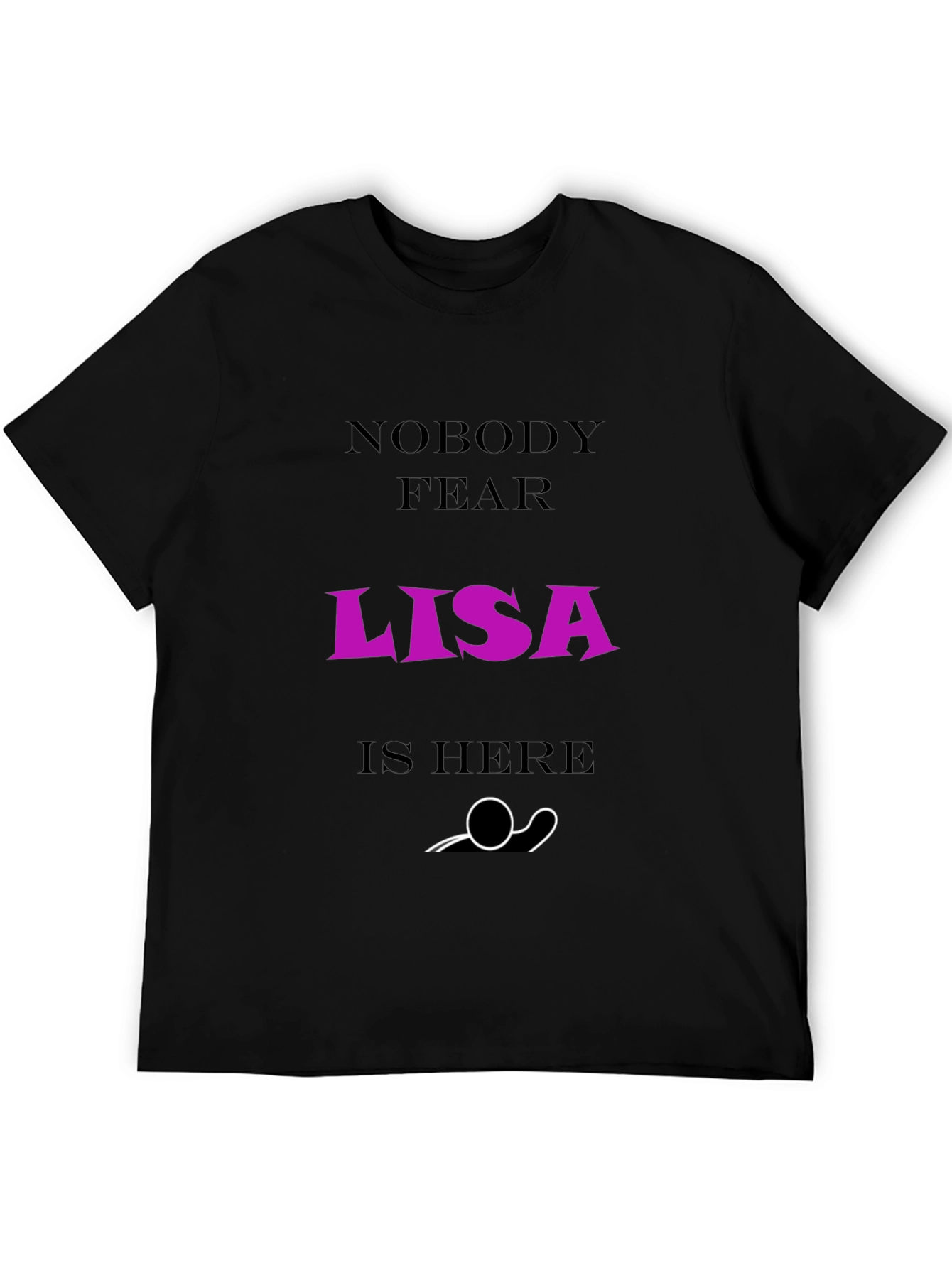 Black Nobody Fear Lisa Is Here T-Shirt - Funny Graphic Tee view 5