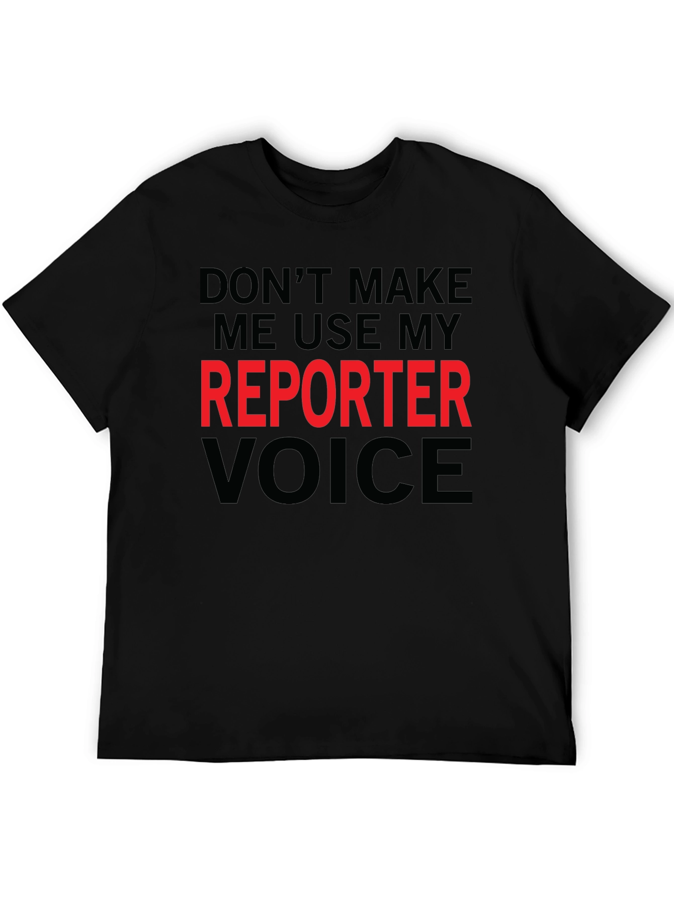 Black Reporter Voice T-Shirt - Funny Journalism Gift view 5
