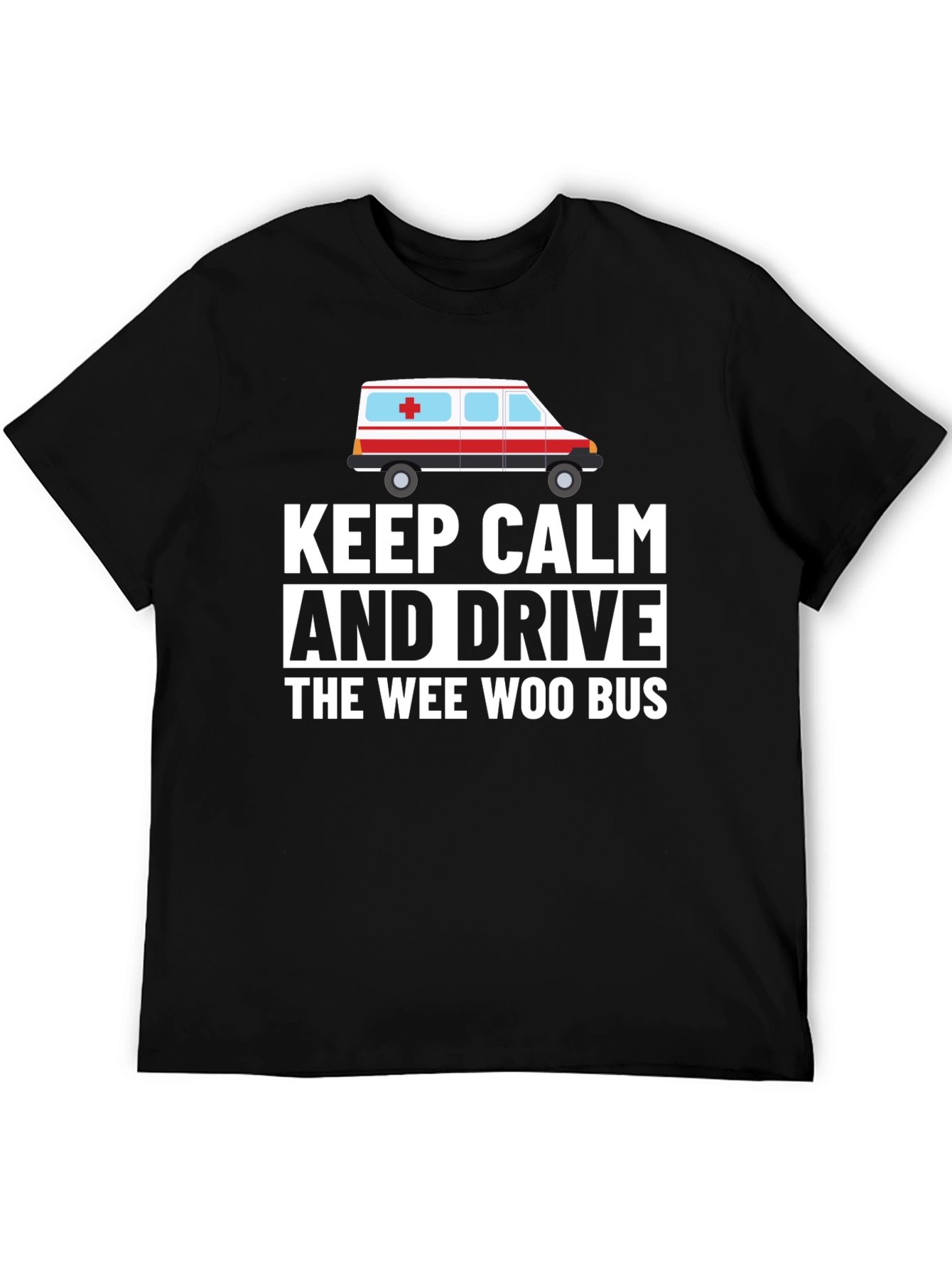 Black Keep Calm and Drive The Wee Woo Bus Funny T-Shirt view 5