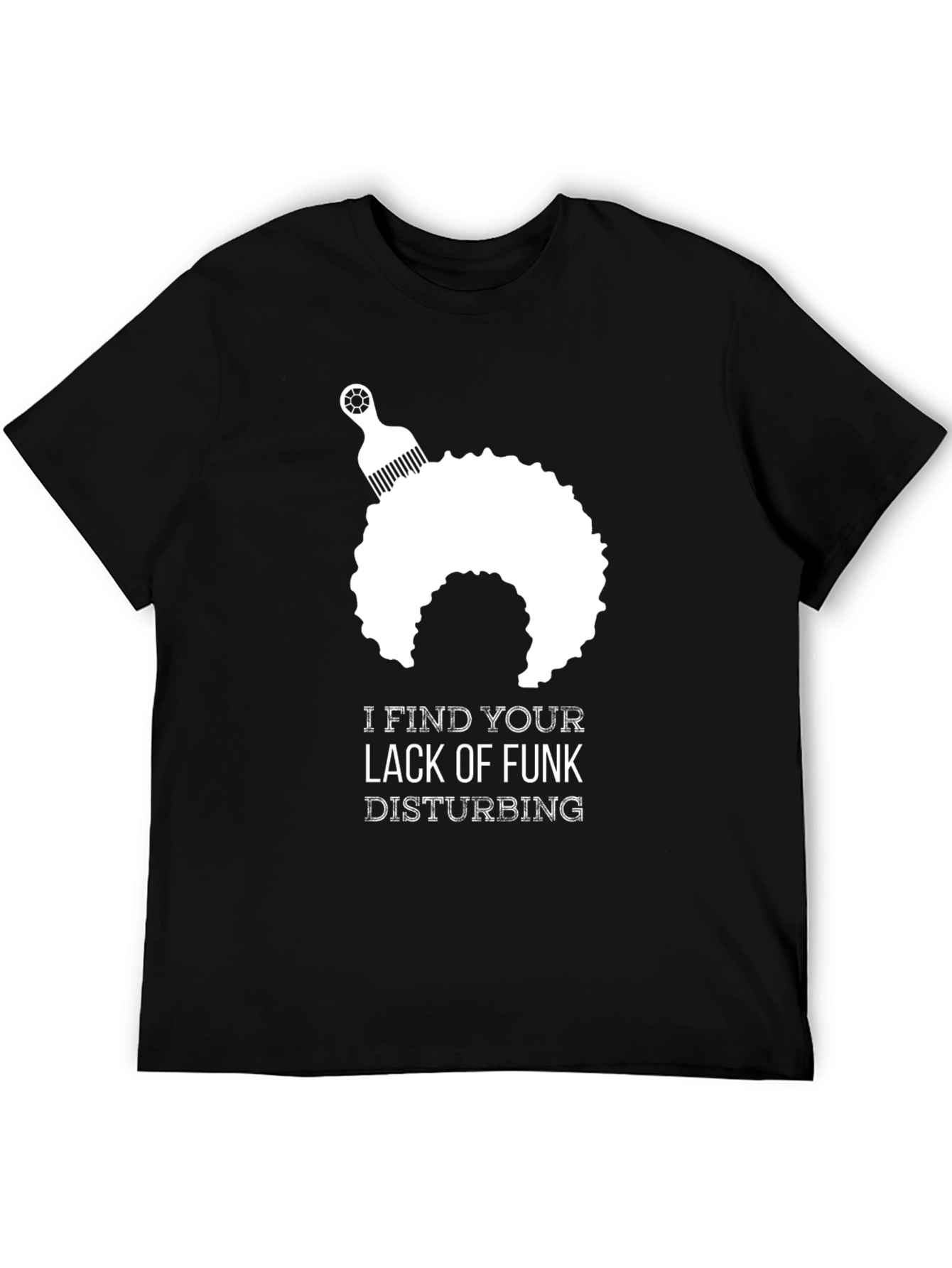 Black I Find Your Lack of Funk Disturbing T-Shirt view 5