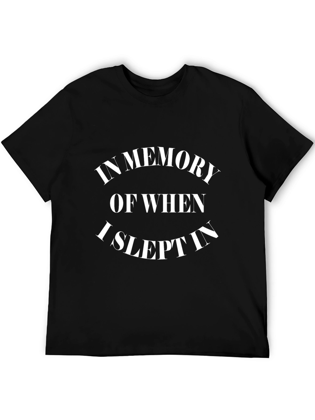 Black In Memory Of When I Slept In Black T-Shirt view 5
