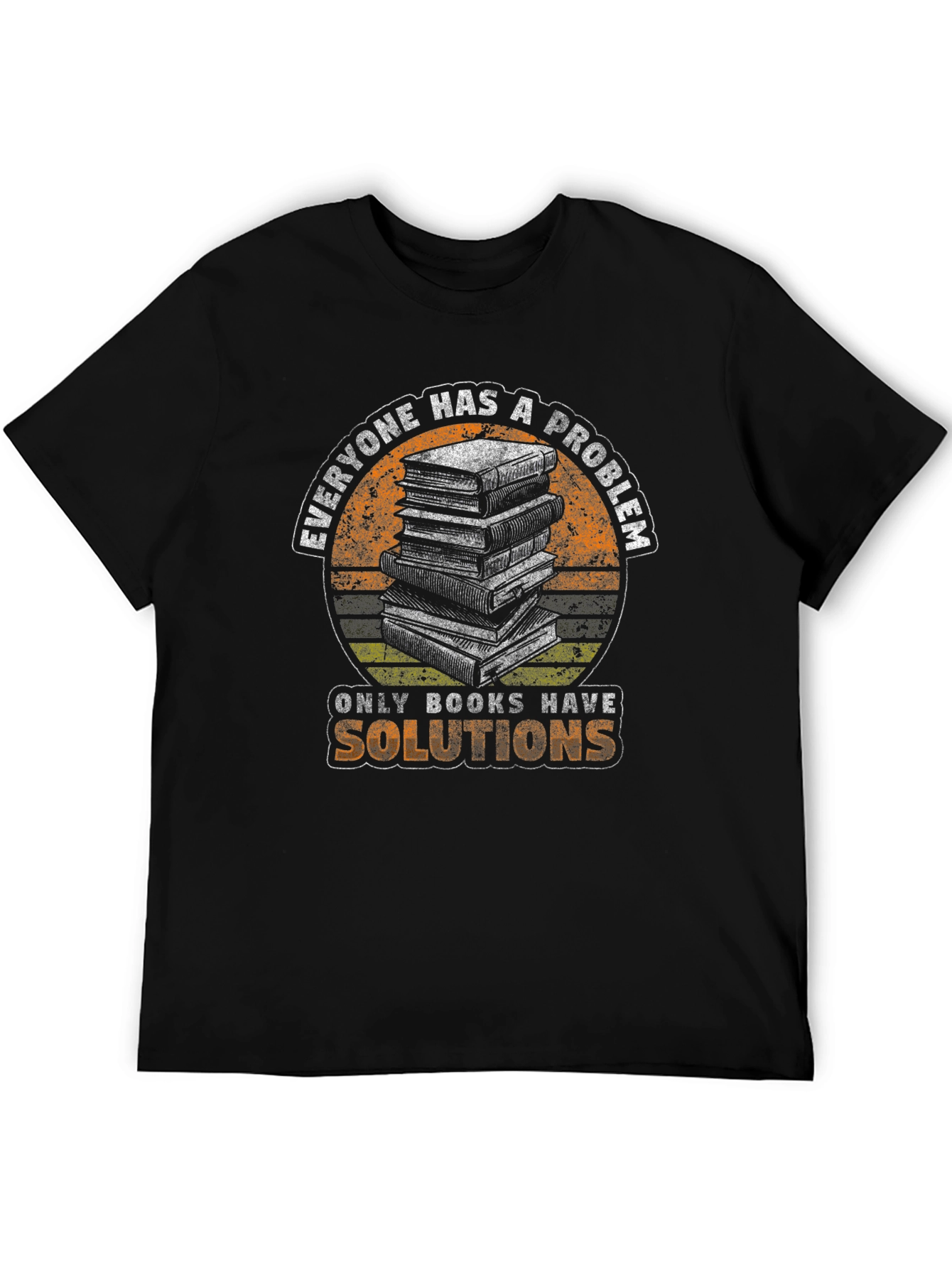 Black Book Lover T-Shirt - Everyone Has A Problem, Only Books Have Solutions view 5