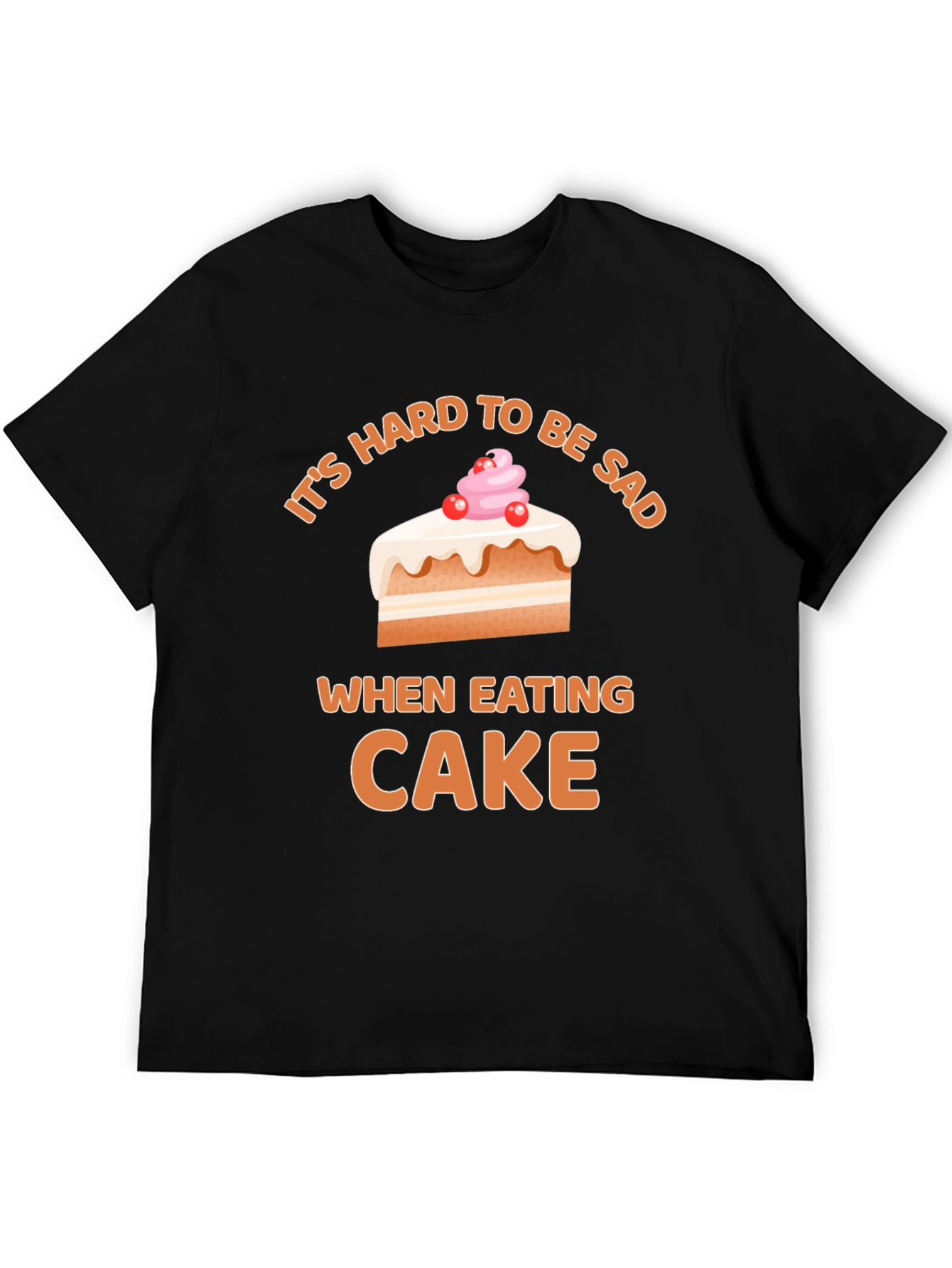 Black It's Hard To Be Sad When Eating Cake T-Shirt view 5