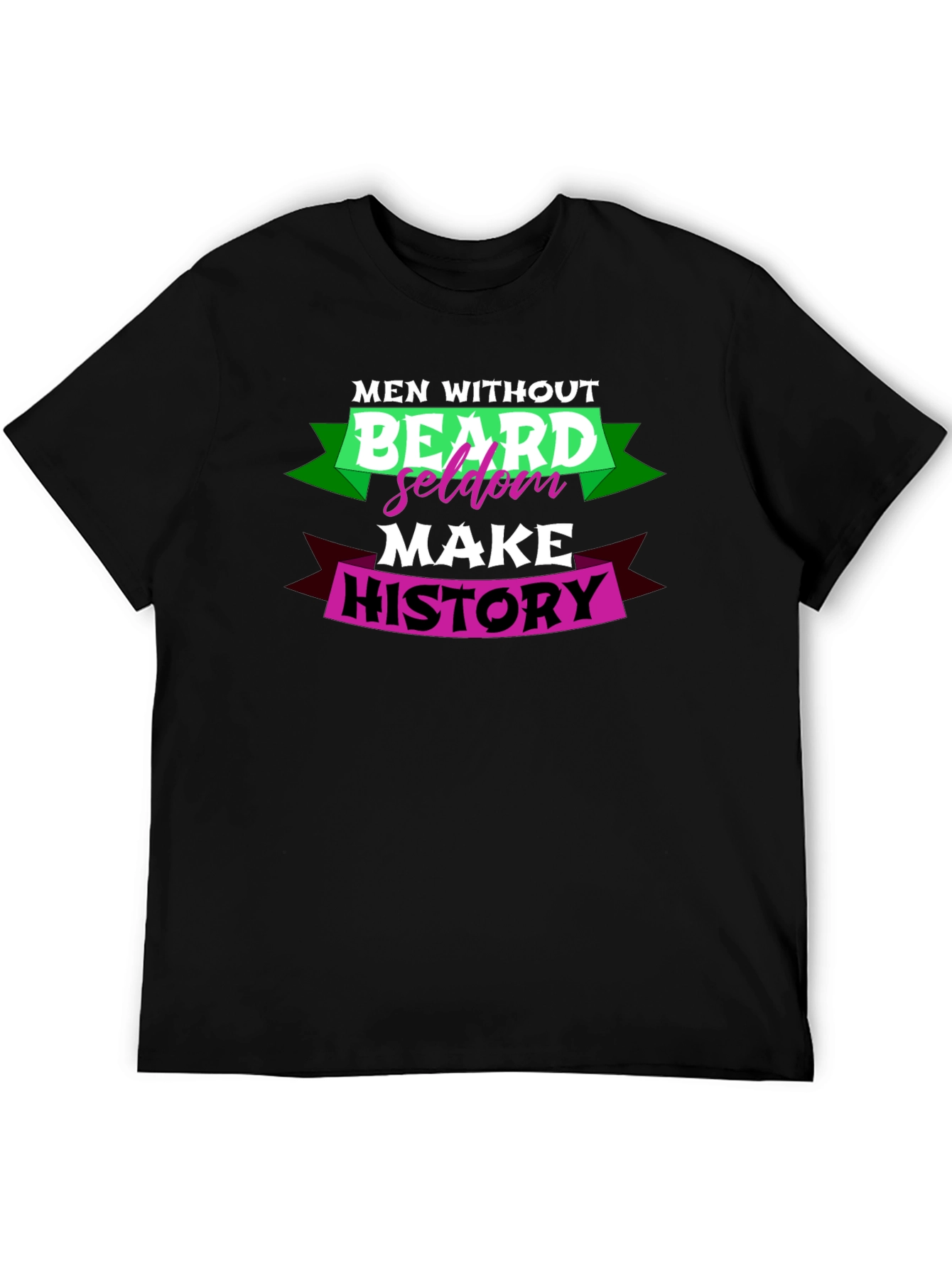 Black Men Without Beard Seldom Make History Graphic T-Shirt view 5