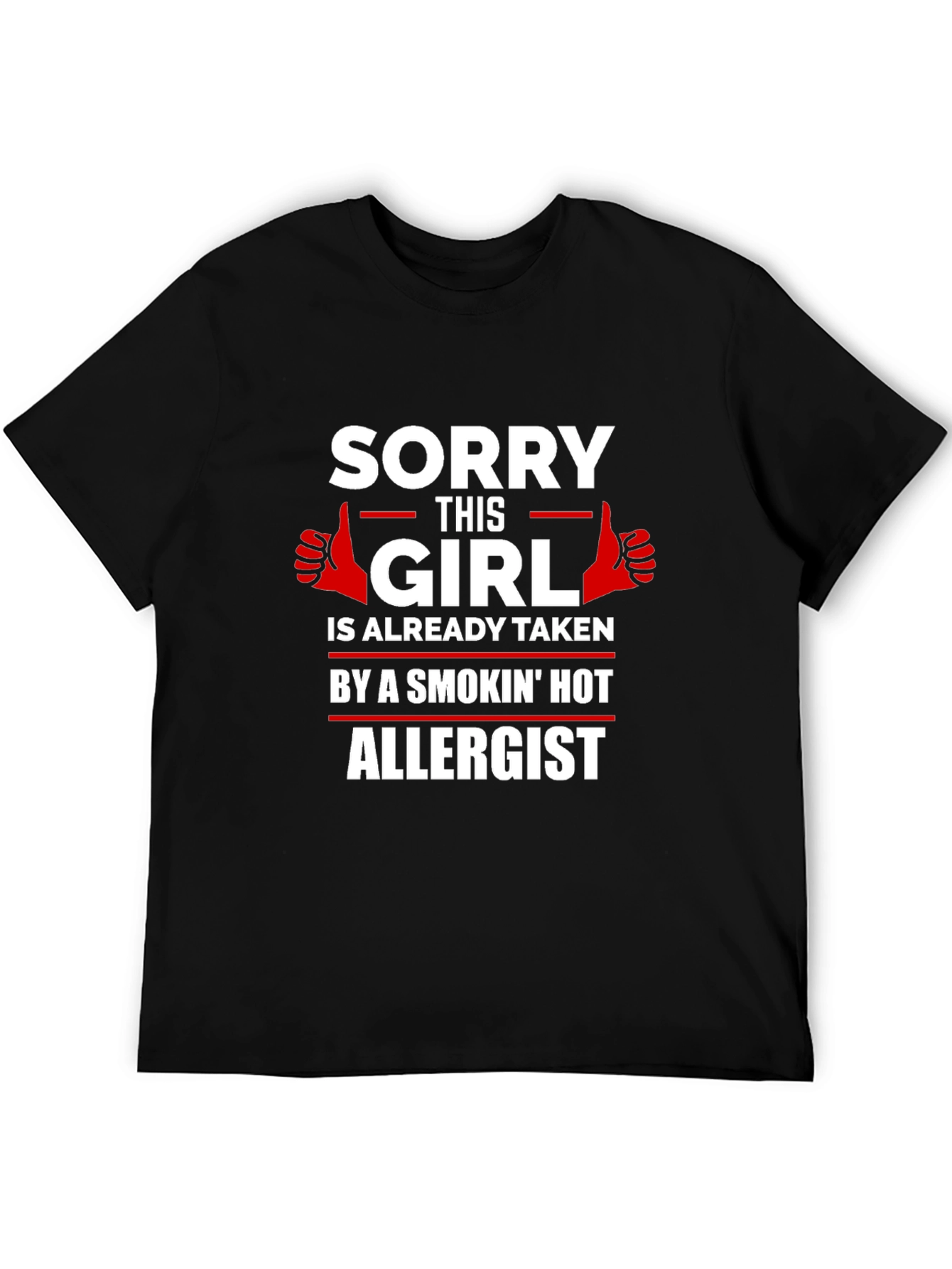 Black Sorry Girl Taken by Hot Allergist T-Shirt view 5