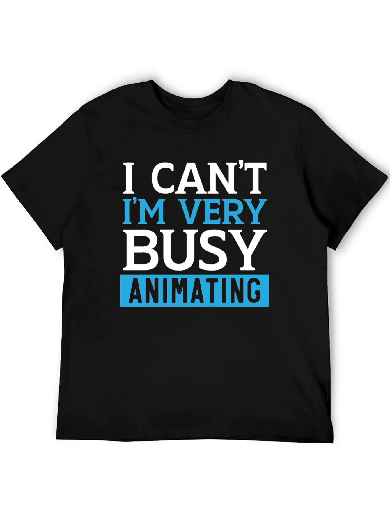 Black Funny Animating T-Shirt - I Can't I'm Very Busy view 5