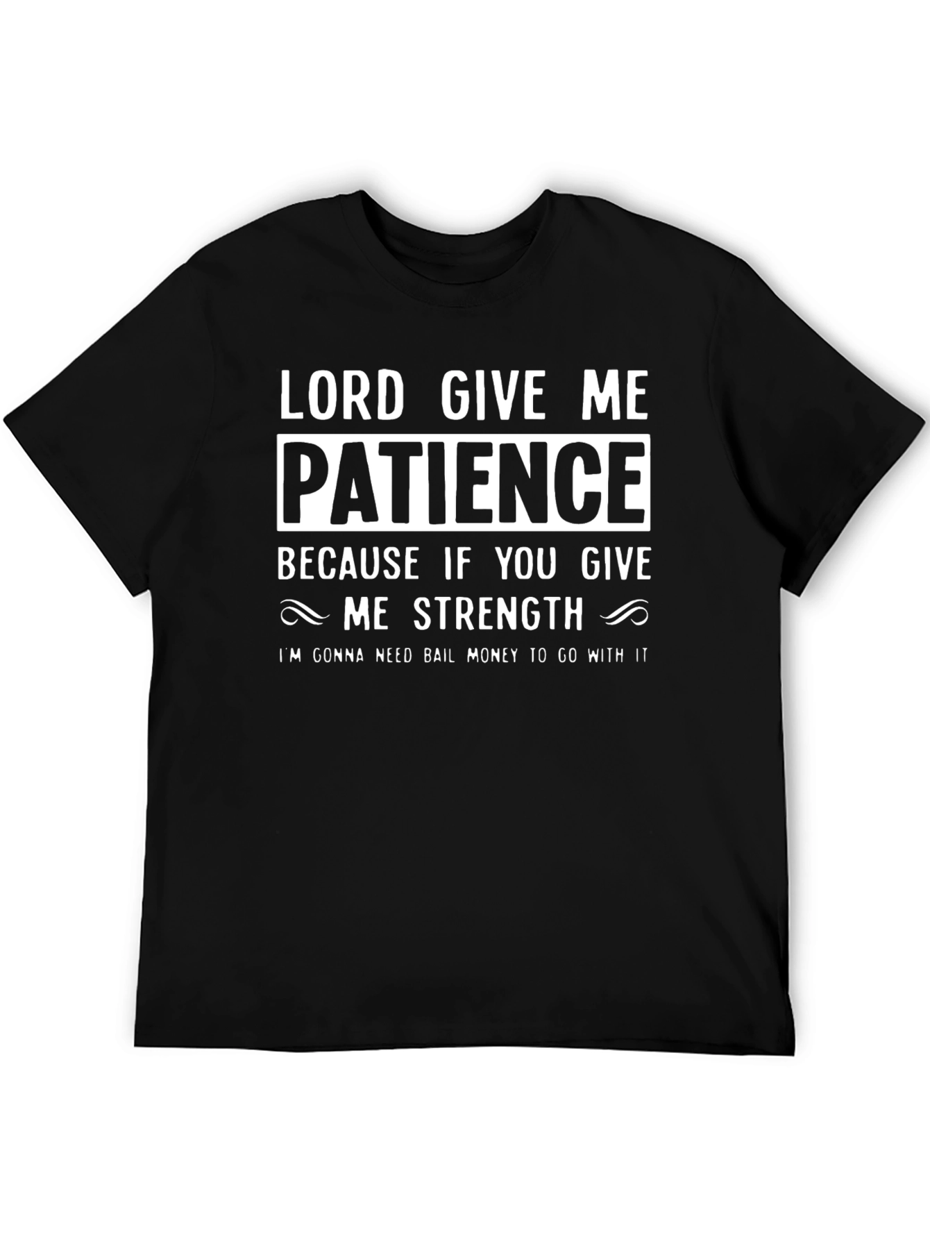 Black Lord Give Me Patience T-Shirt view 5