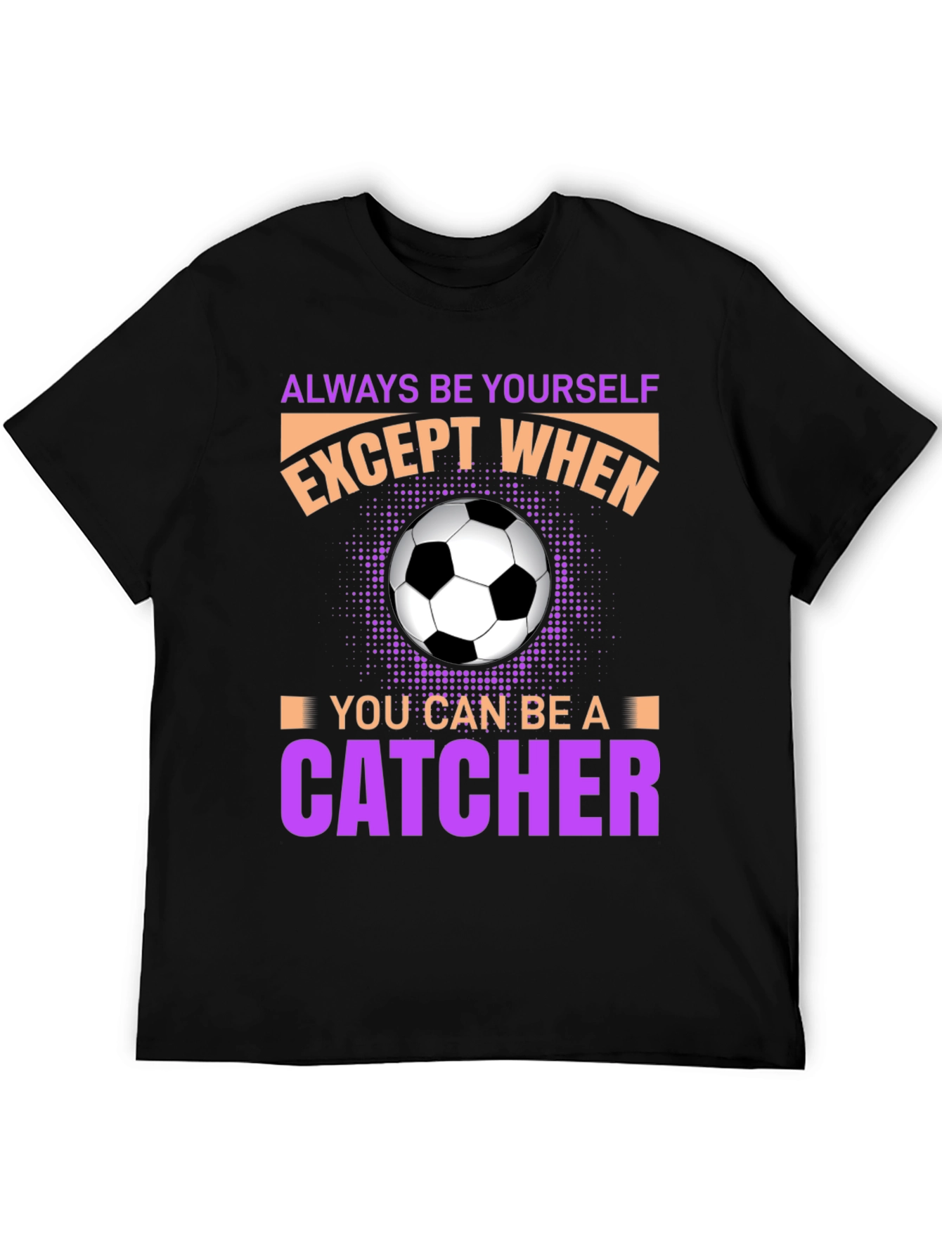 Black Always Be Yourself Unless Catcher T-Shirt view 5