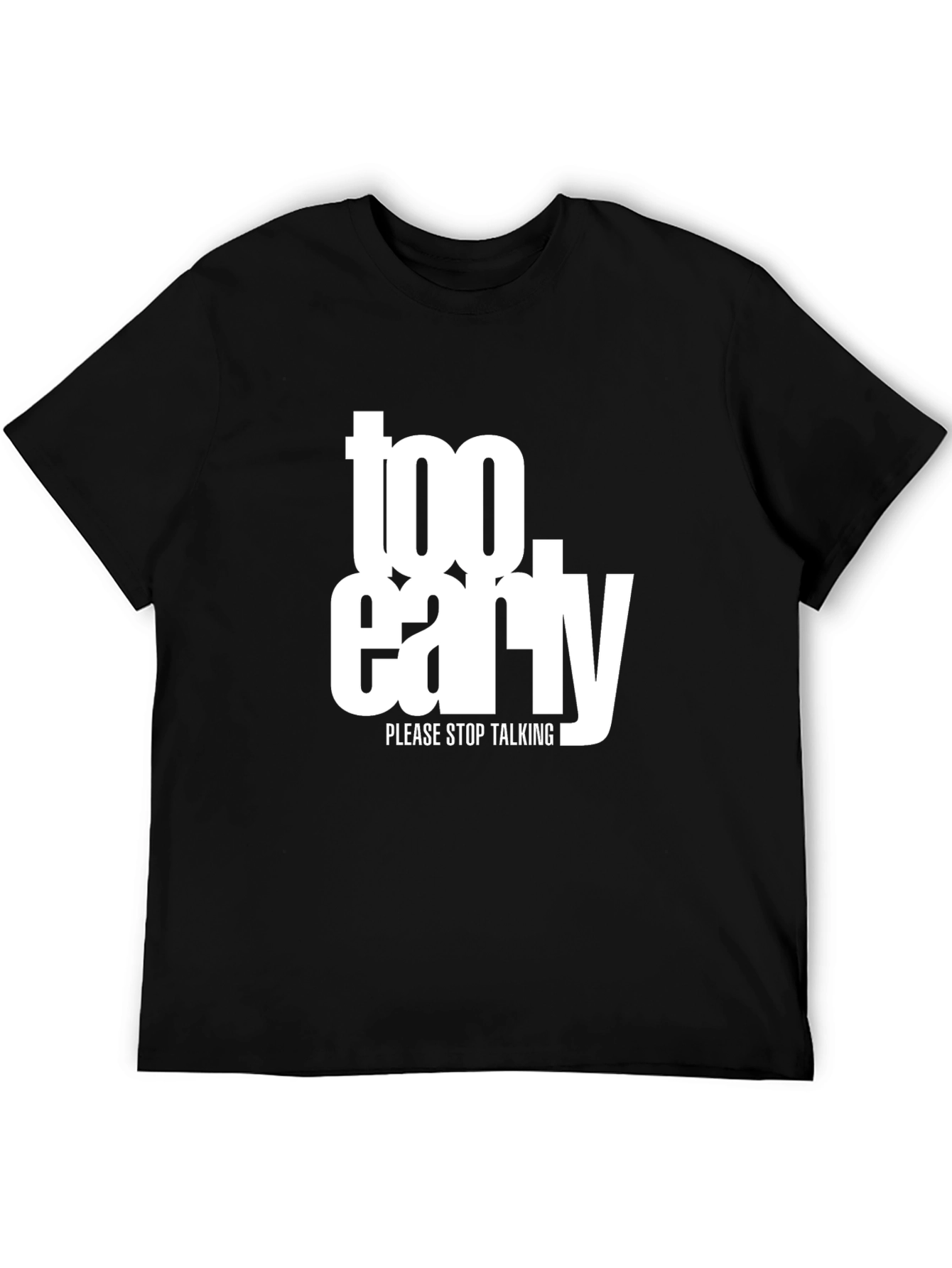 Black Too Early Graphic Tee - Stop Talking, Please! view 5