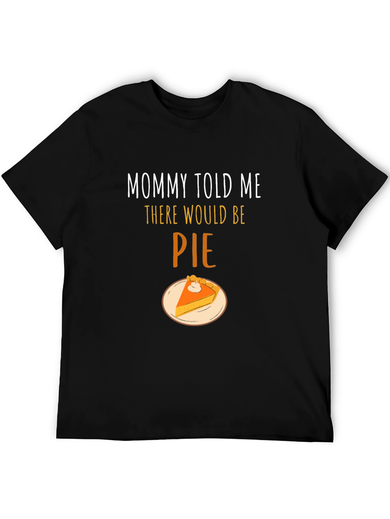 Black Mommy Told Me There Would Be Pie T-Shirt view 5