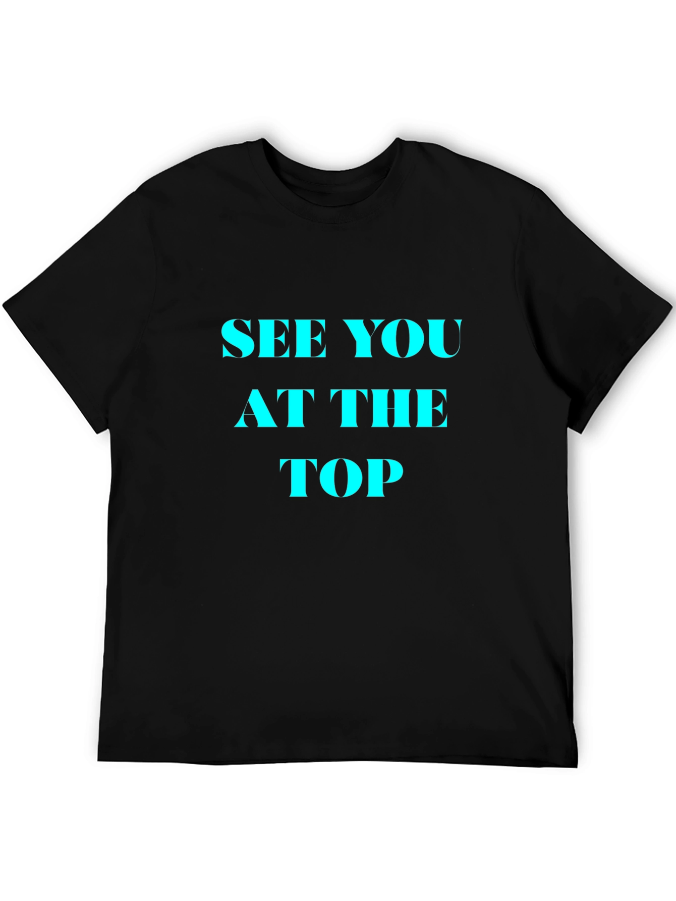 Black See You At The Top Black T-Shirt view 5