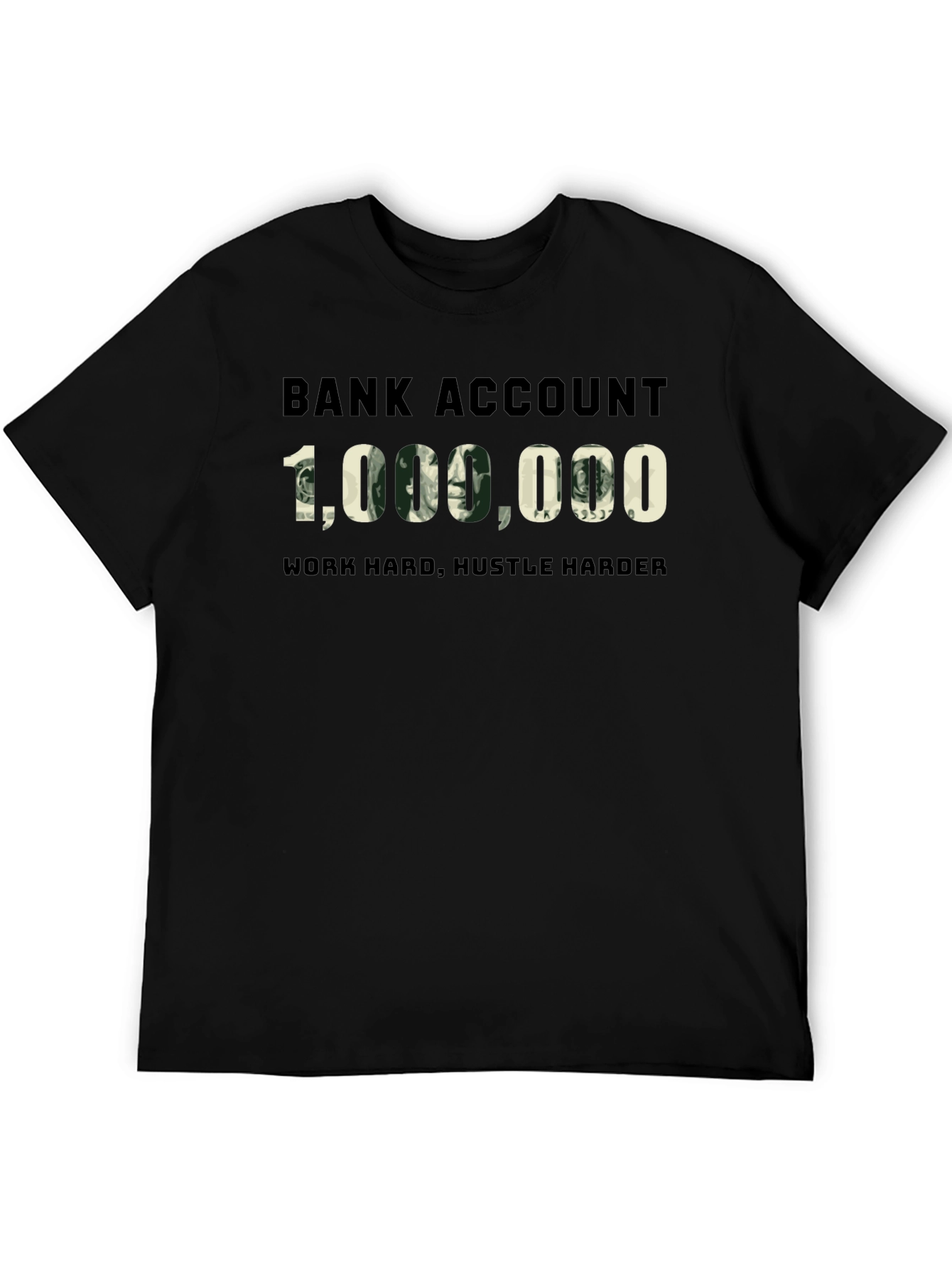 Black Bank Account Million T-Shirt - Work Hard Hustle Harder view 5