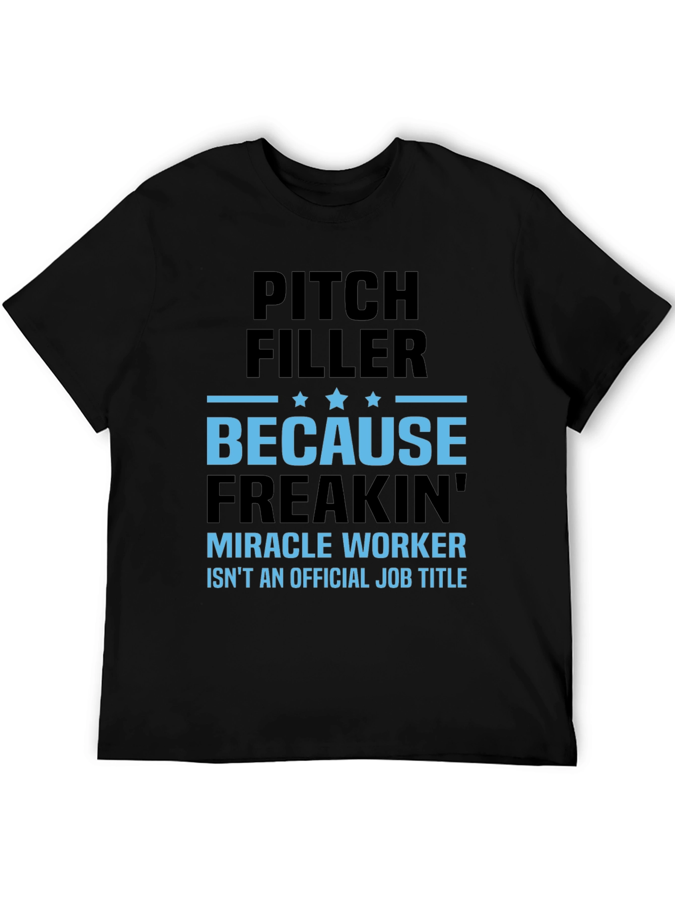 Black Pitch Filler Miracle Worker T-Shirt view 5