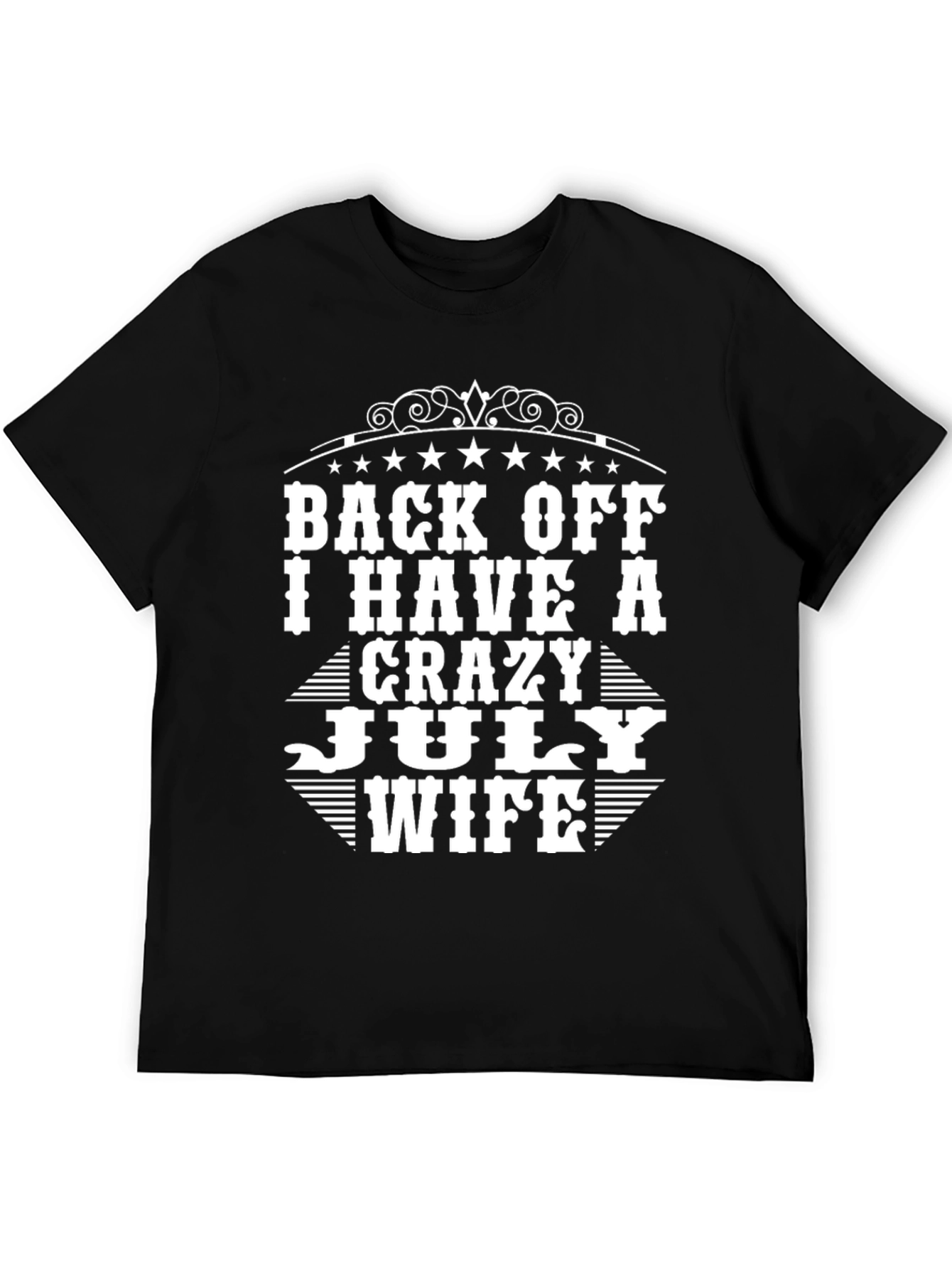 Black Back Off I Have A Crazy July Wife T-Shirt view 5