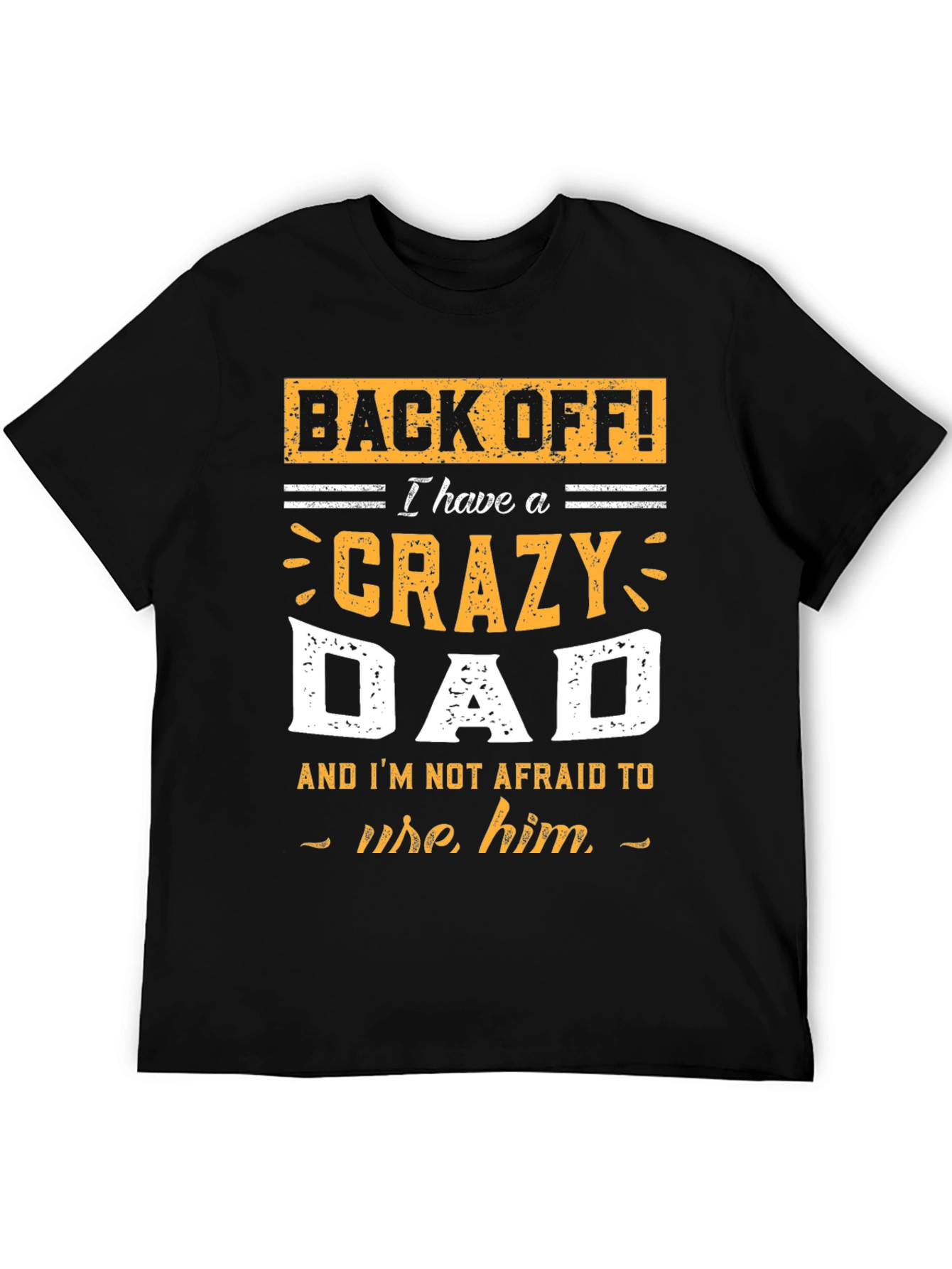 Black Crazy Dad T-Shirt - Funny Father's Day Gift view 5