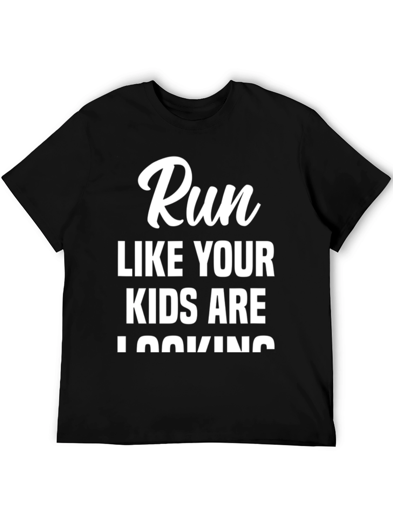 Black Run Like Your Kids Are Looking T-Shirt view 5
