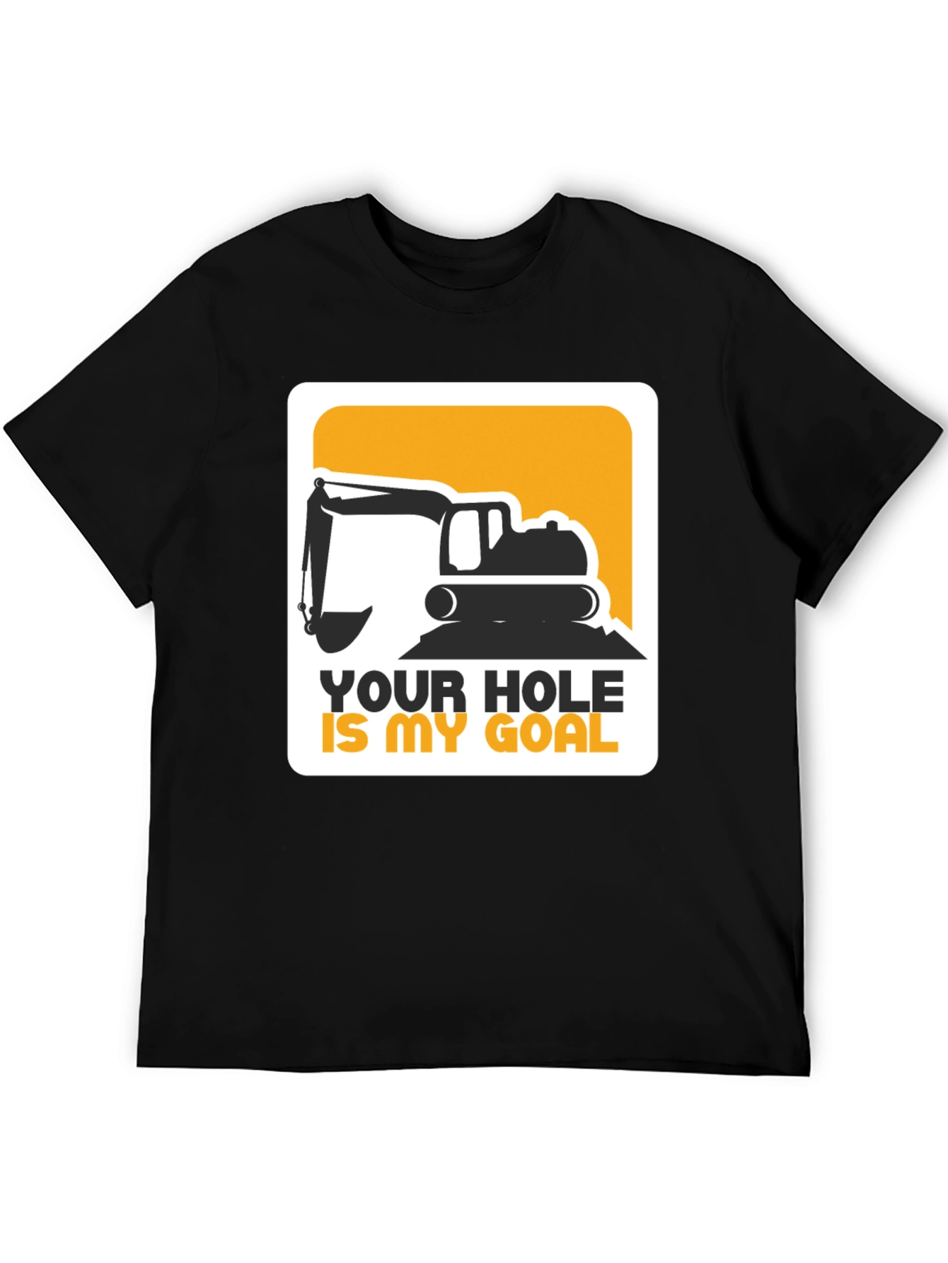 Black Your Hole Is My Goal Excavator T-Shirt view 5