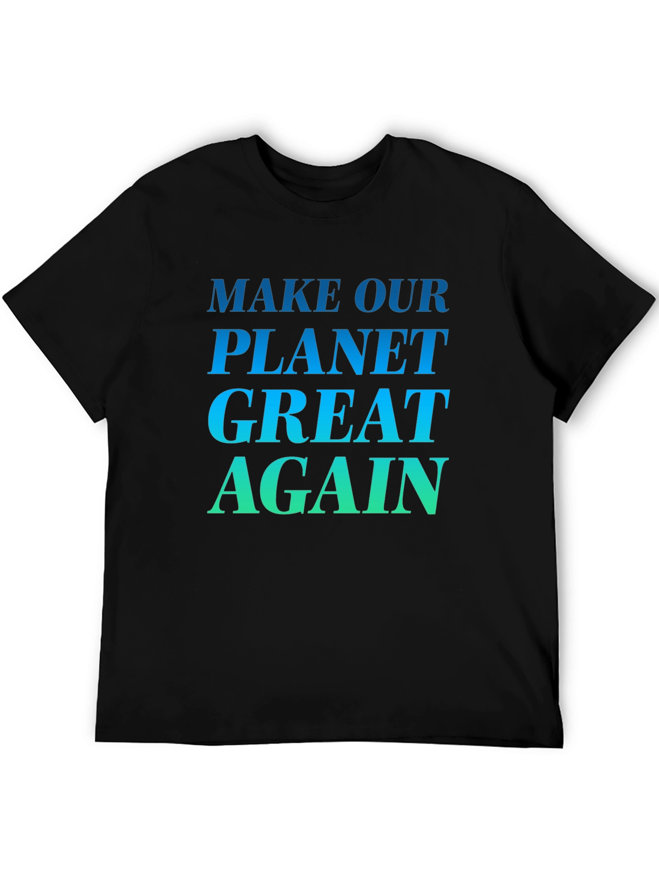Black Make Our Planet Great Again T-Shirt view 5