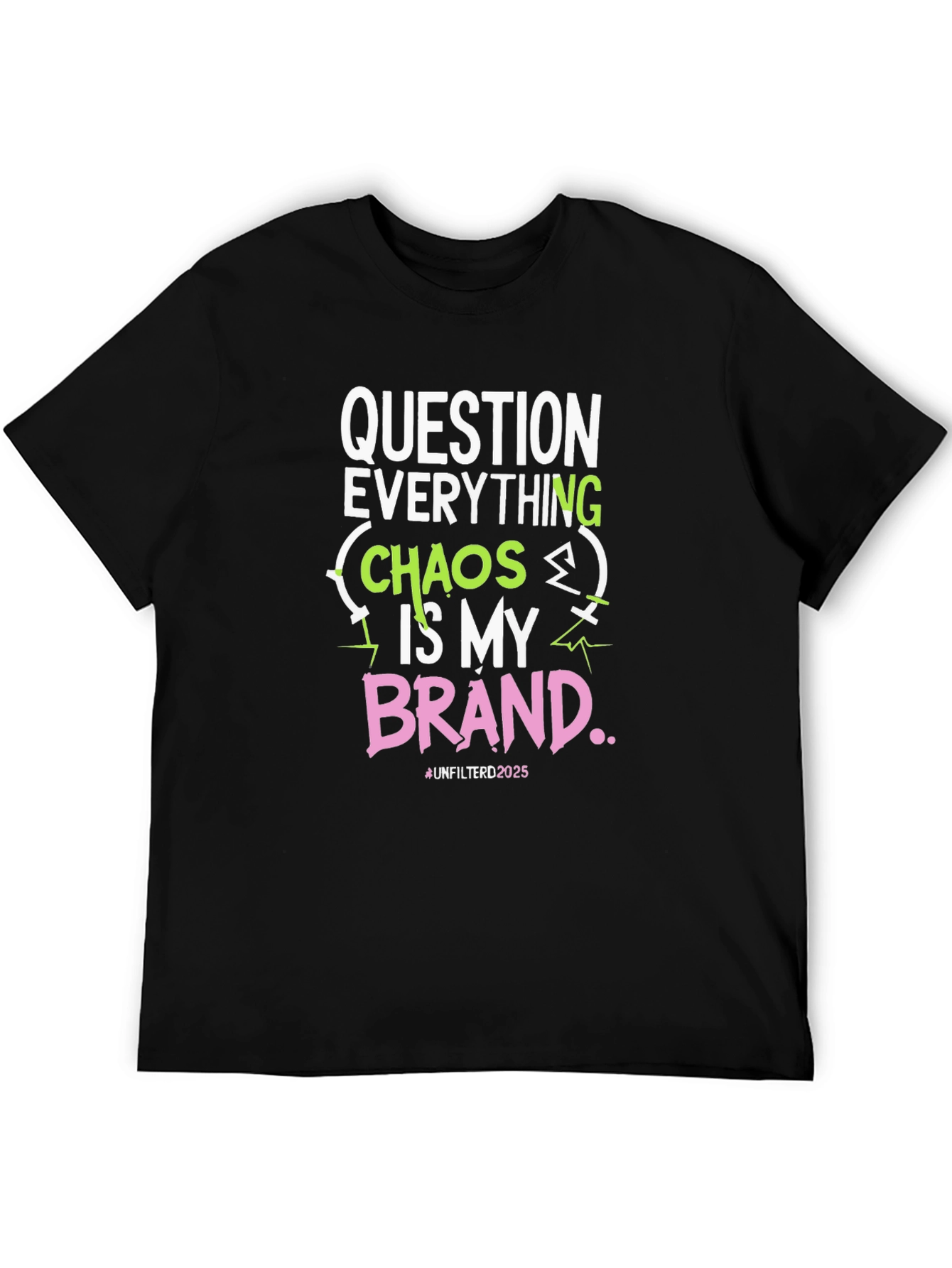 Black Question Everything T-Shirt: Chaos is My Brand! view 5