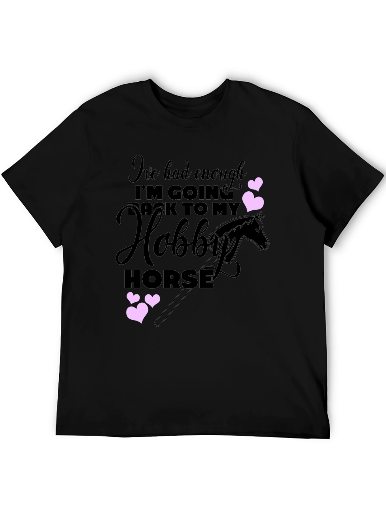 Black Hobby Horse T-Shirt - Enough, Going Back to My Hobby Horse view 5
