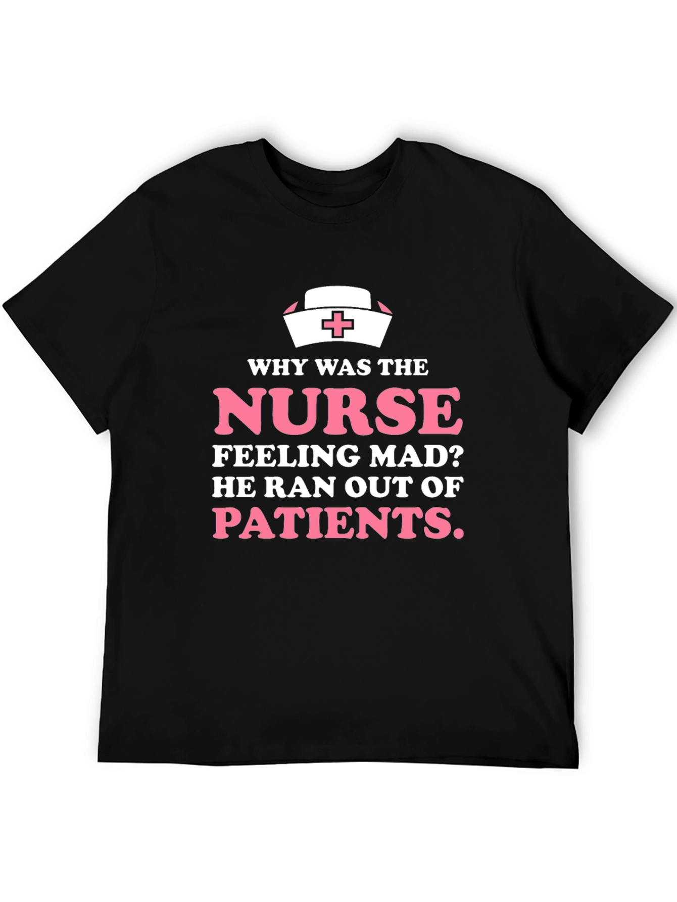 Black Funny Nurse T-Shirt - Why Was The Nurse Feeling Mad? view 5