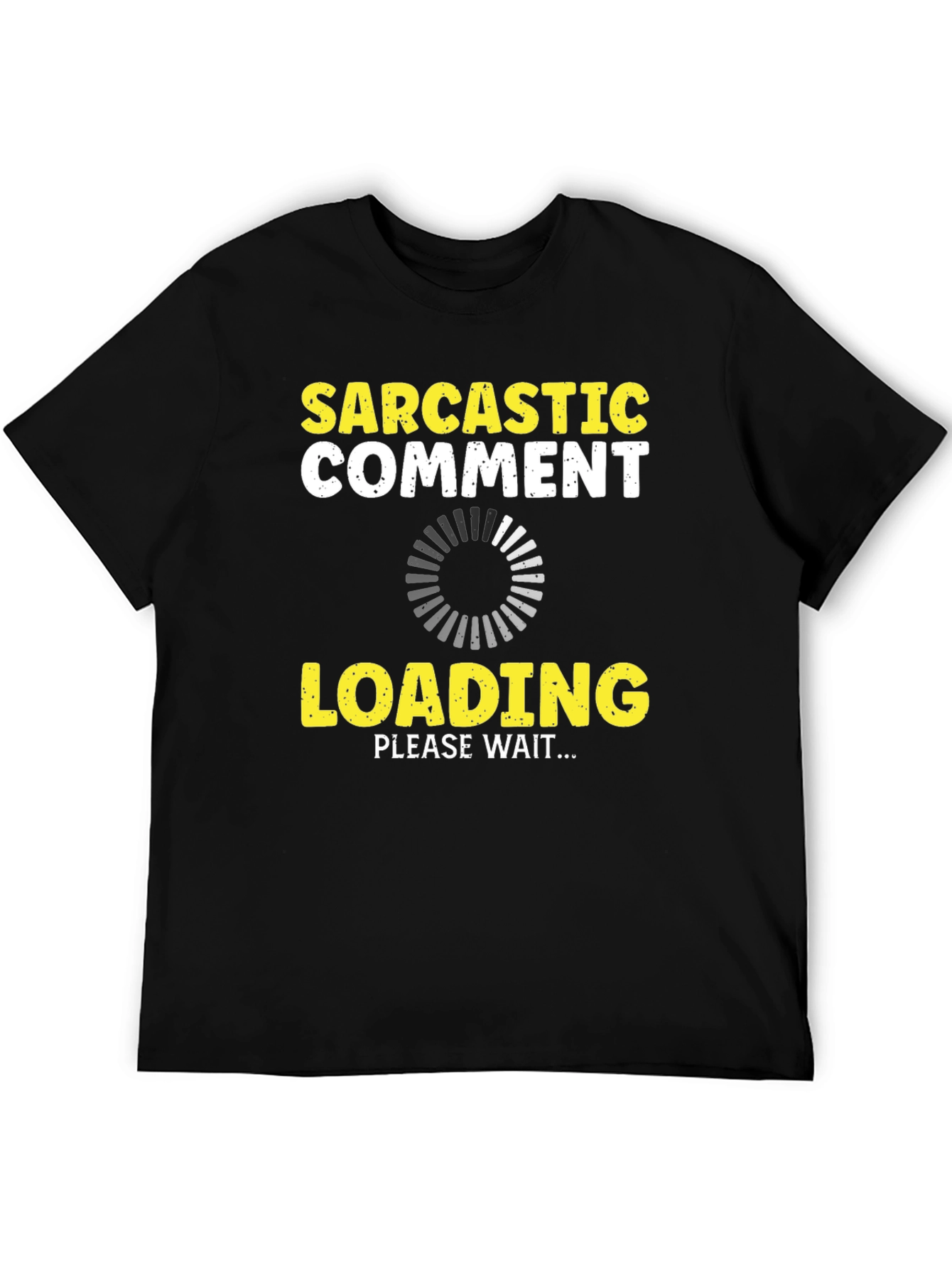 Black Sarcastic Comment Loading Graphic Tee view 5