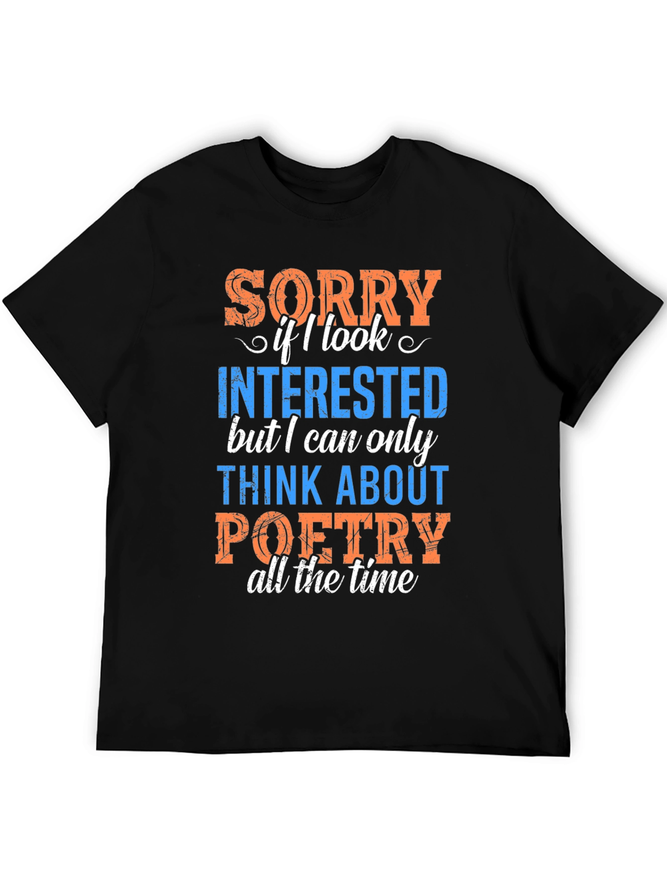 Black Poetry T-Shirt - Sorry If I Look Interested Funny Tee view 5